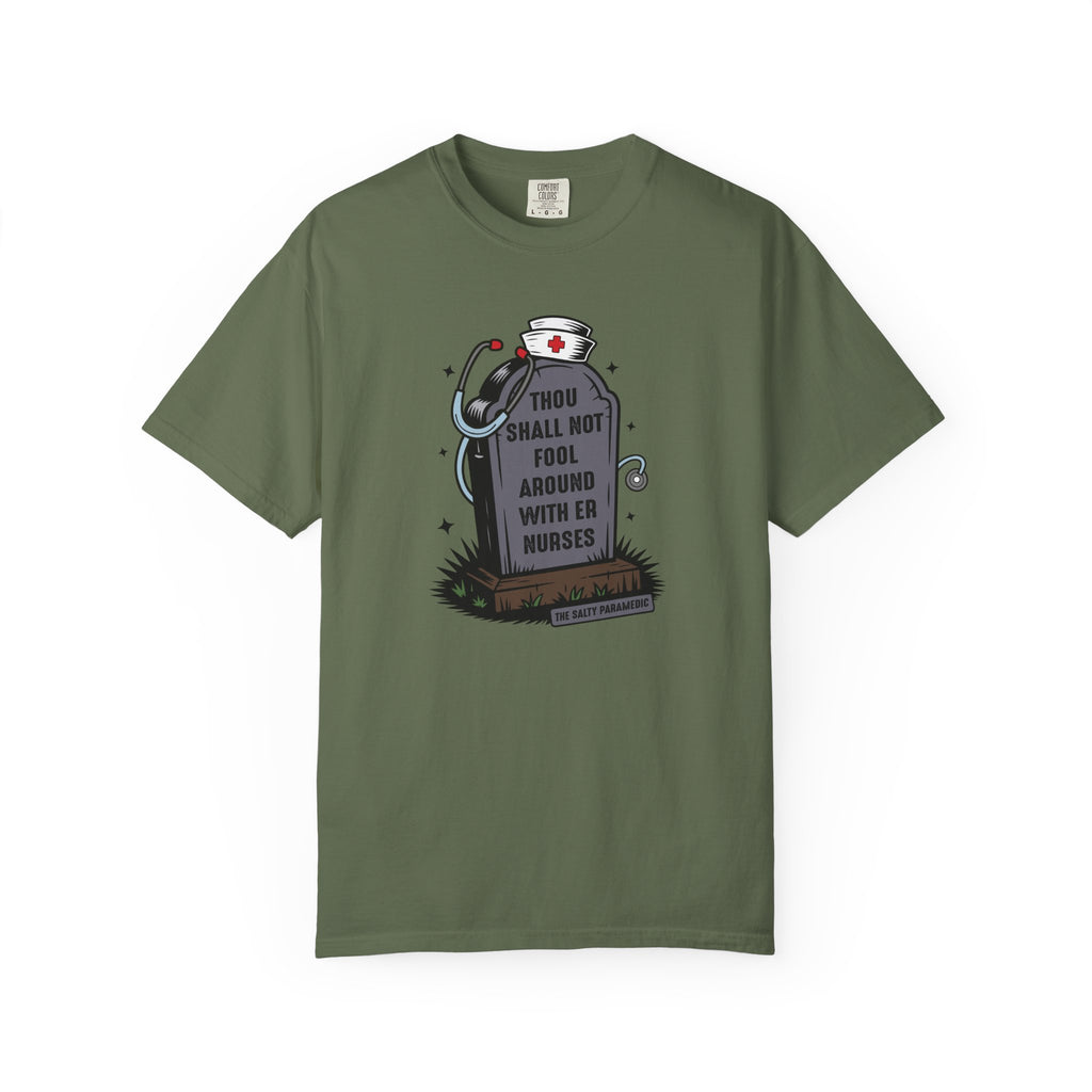 Thou Shall Not Fool Around With ER Nurses T-Shirt