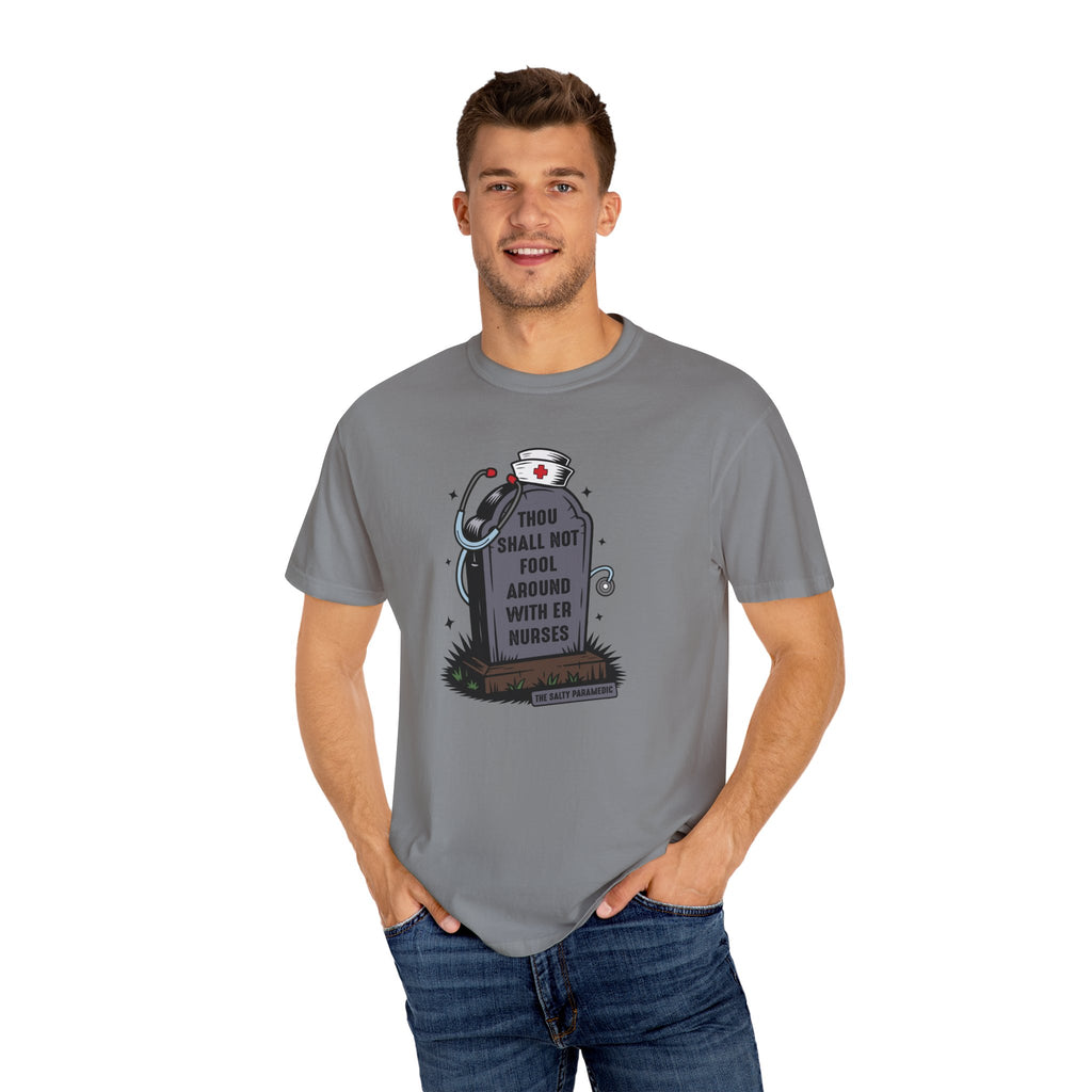 Thou Shall Not Fool Around With ER Nurses T-Shirt