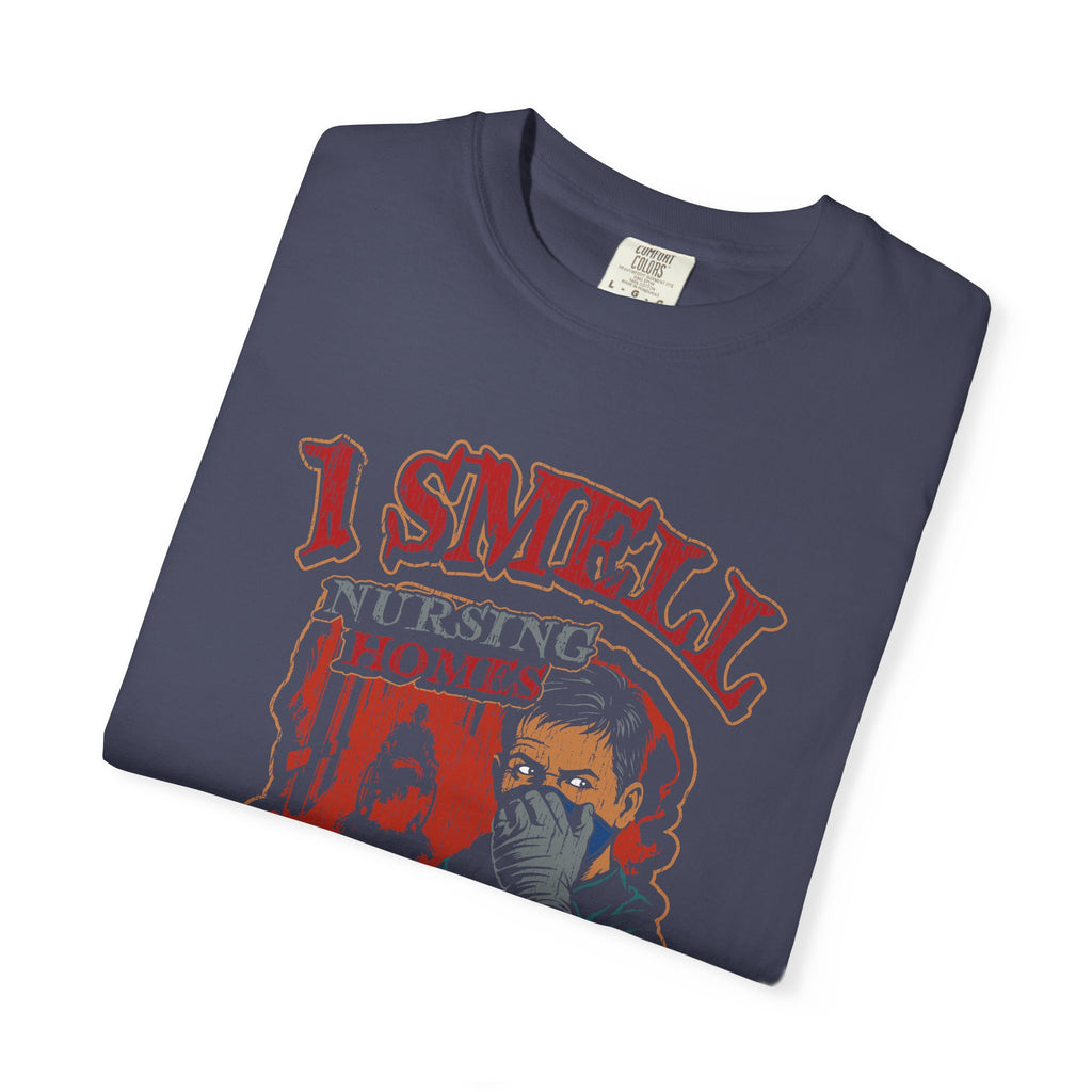 I Smell Nursing Homes T-Shirt