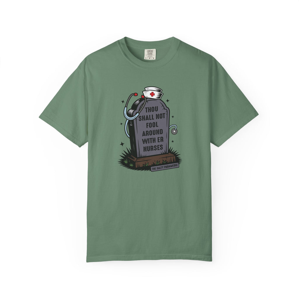 Thou Shall Not Fool Around With ER Nurses T-Shirt