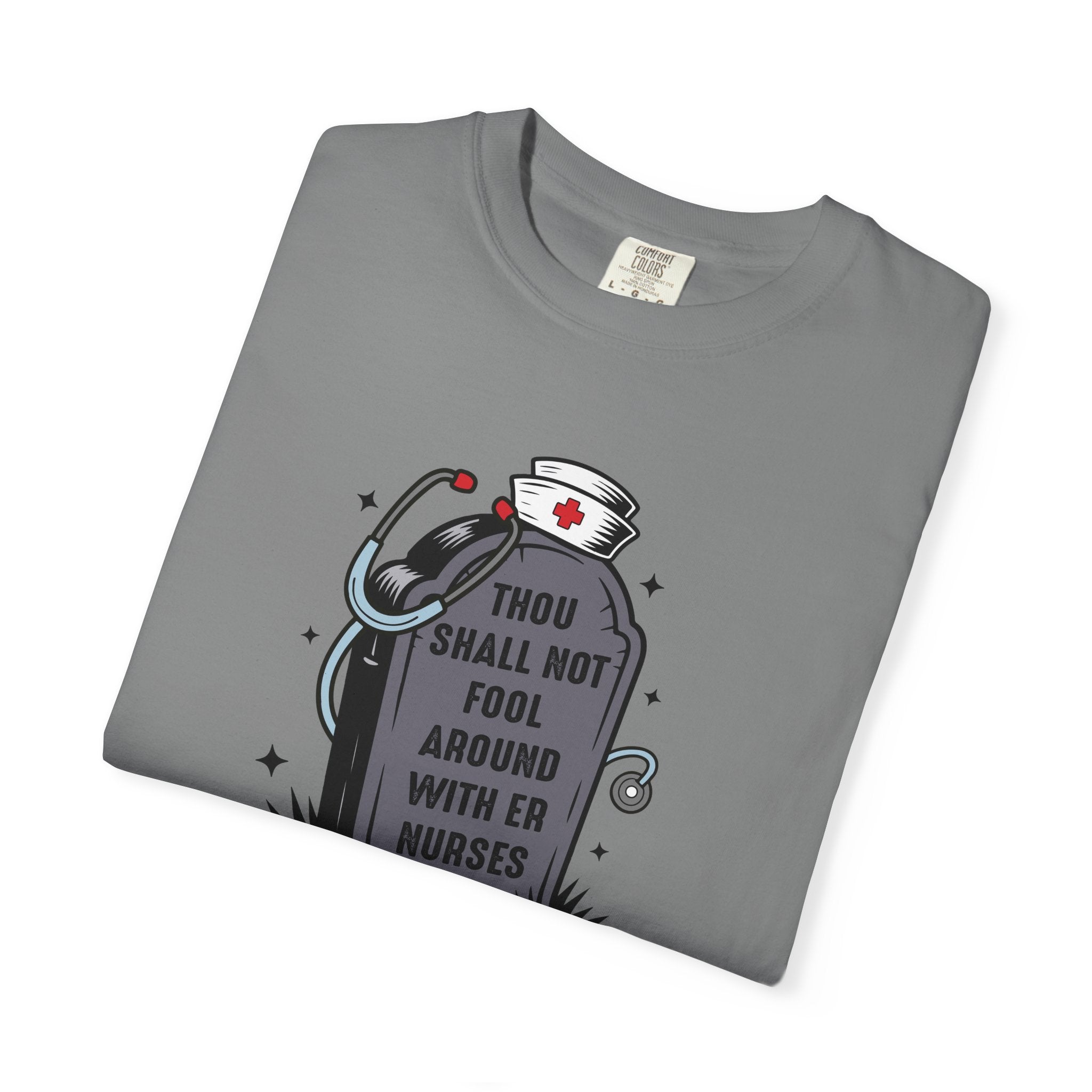 Thou Shall Not Fool Around With ER Nurses T-Shirt