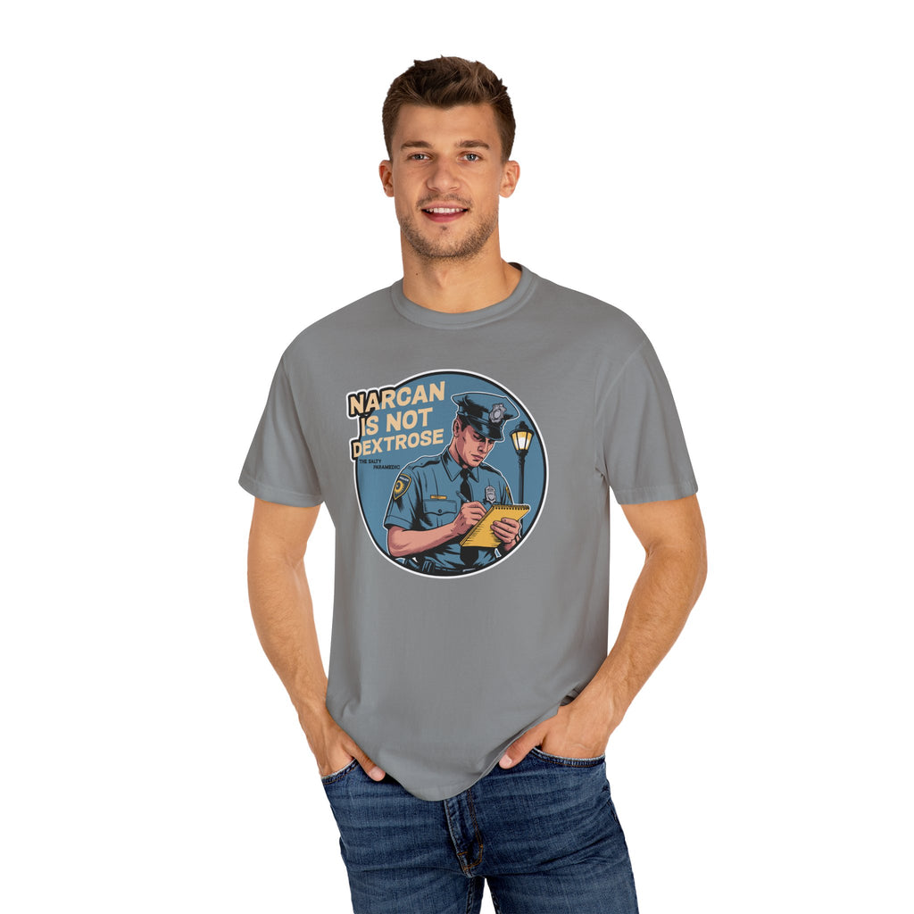 Narcan is Not Dextrose T-Shirt