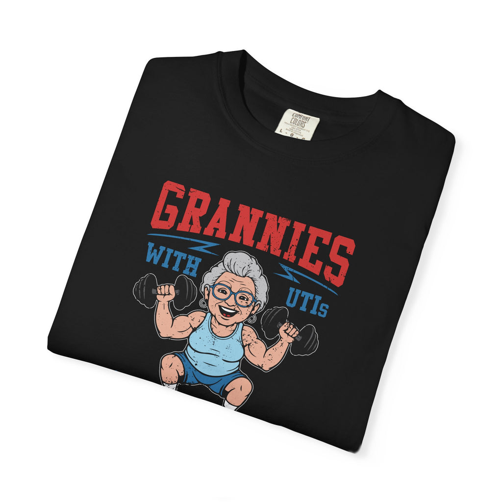 Grannies With UTIs Strength Program T-Shirt