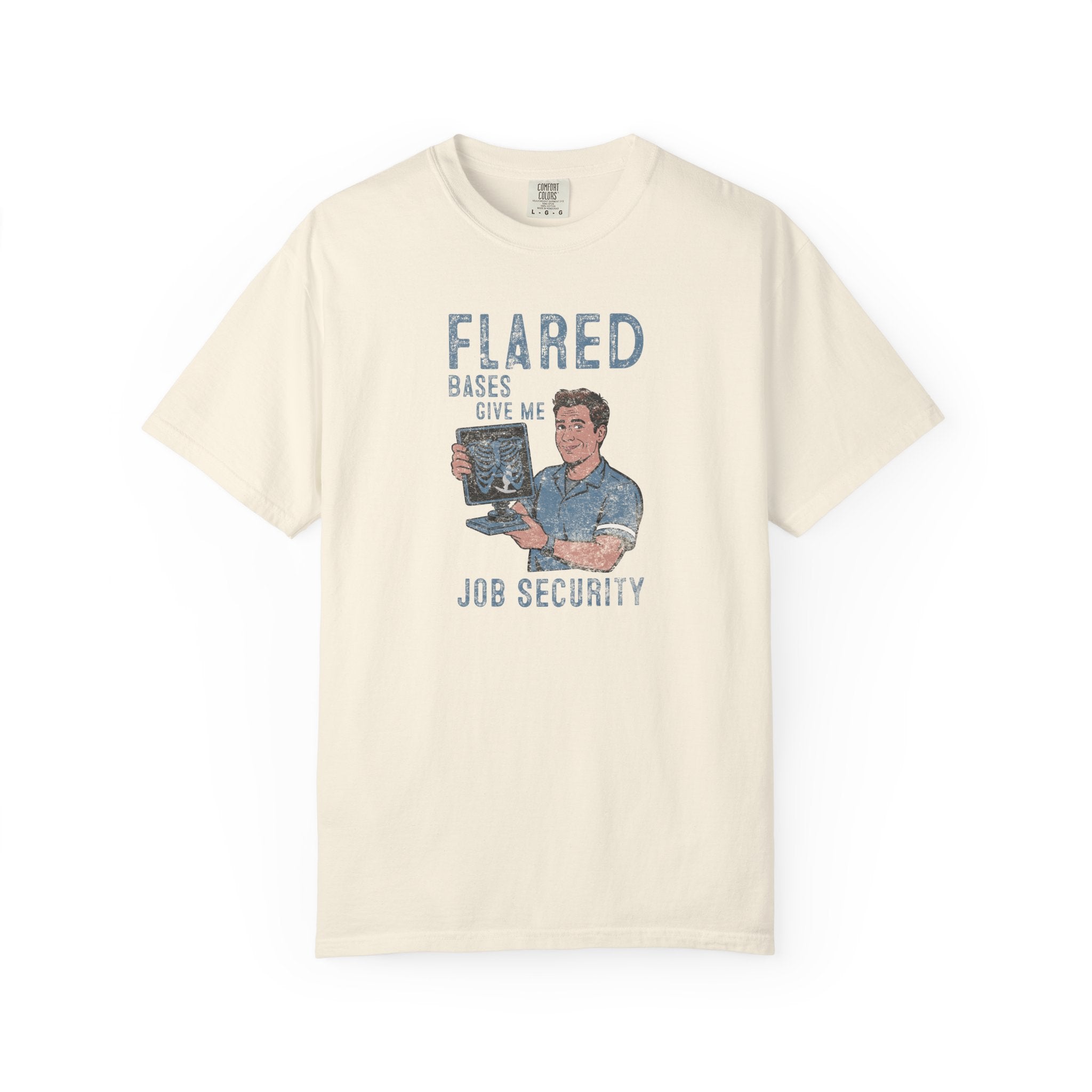 Flared Bases Give Me Job Security T-Shirt