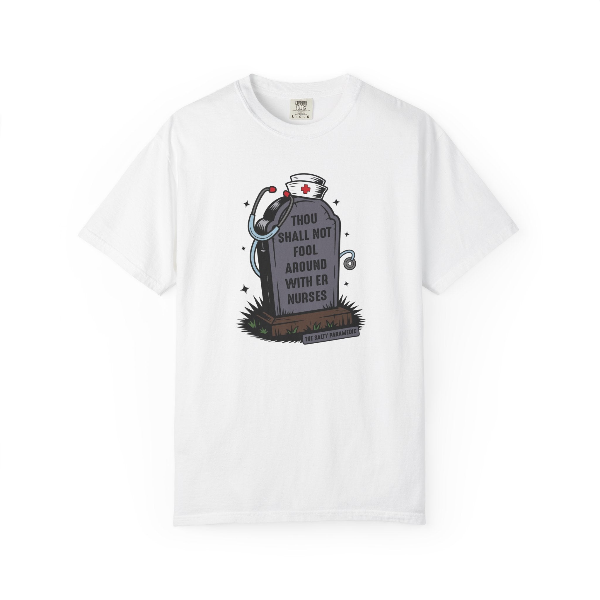 Thou Shall Not Fool Around With ER Nurses T-Shirt