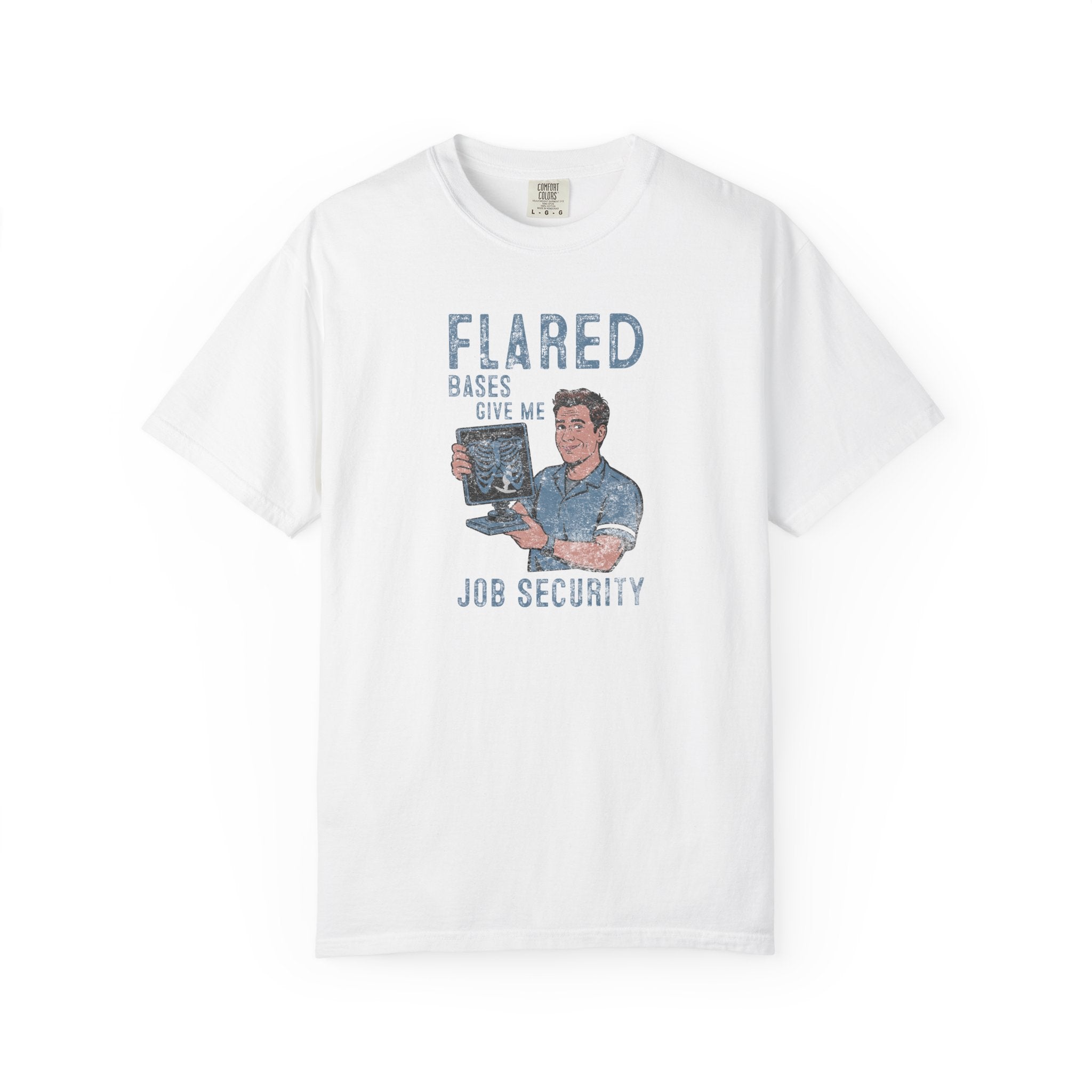 Flared Bases Give Me Job Security T-Shirt