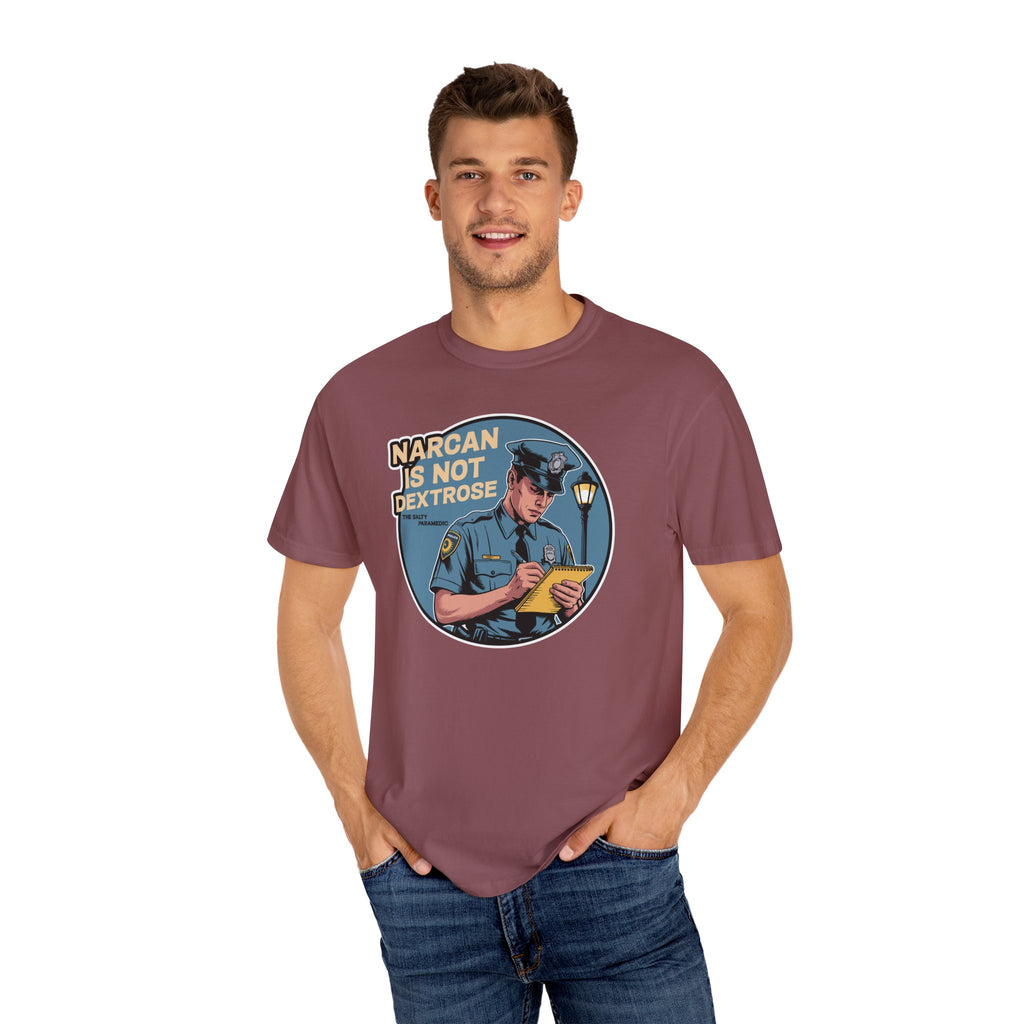 Narcan is Not Dextrose T-Shirt