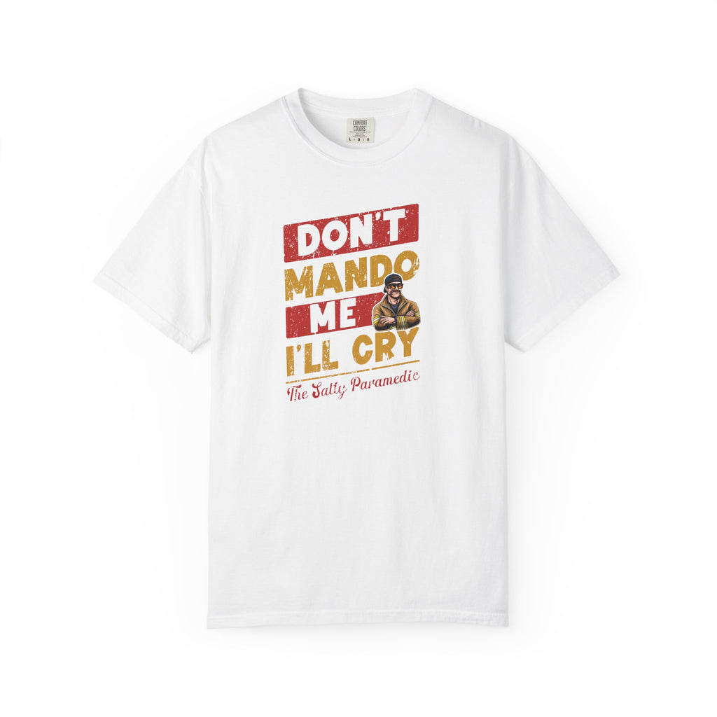 Don't Mando Me T-Shirt (Graphic on Front)