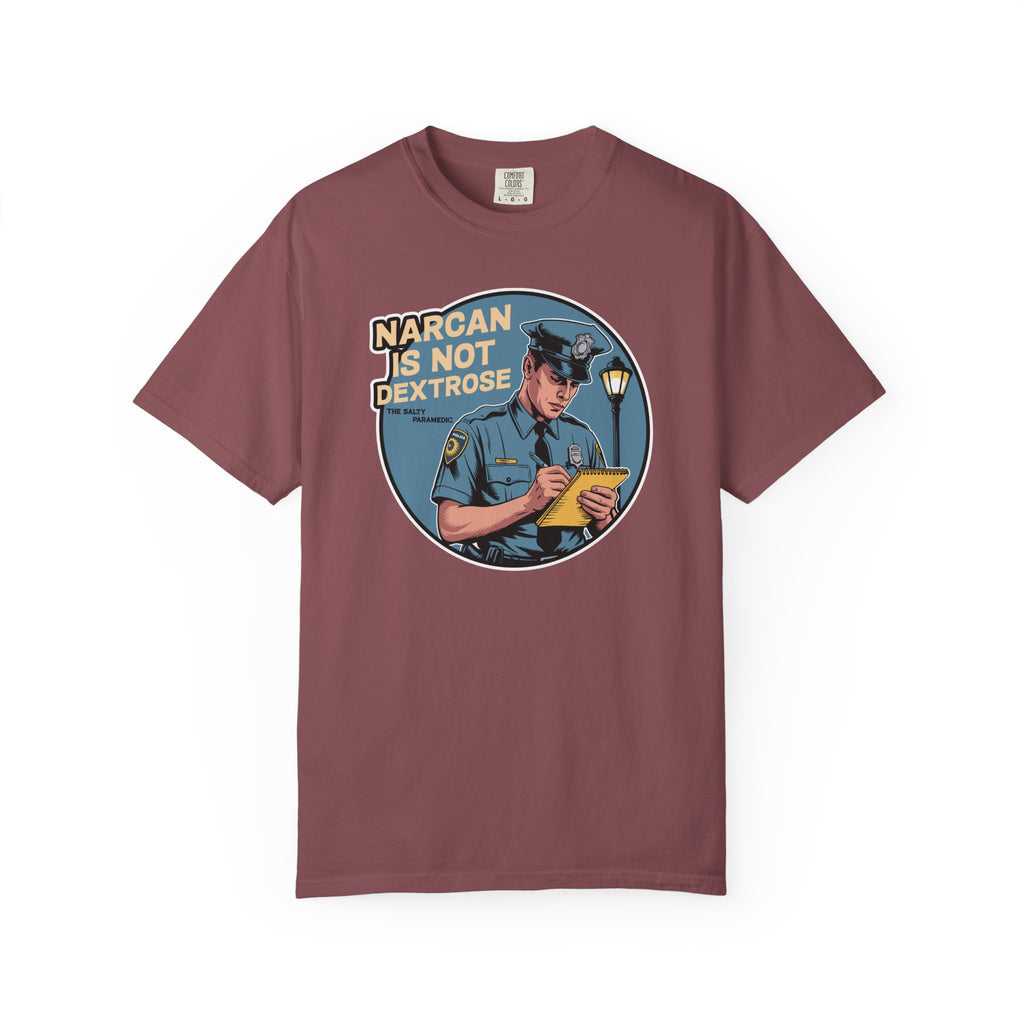 Narcan is Not Dextrose T-Shirt