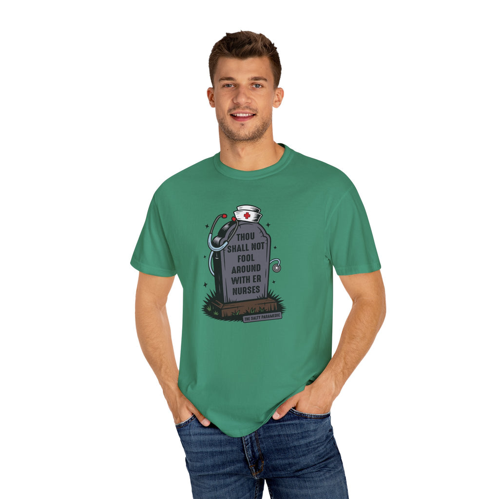 Thou Shall Not Fool Around With ER Nurses T-Shirt