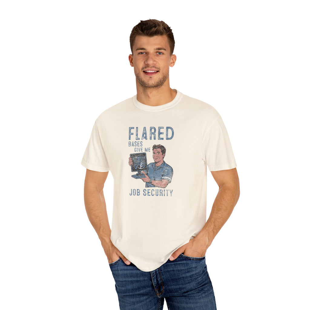 Flared Bases Give Me Job Security T-Shirt