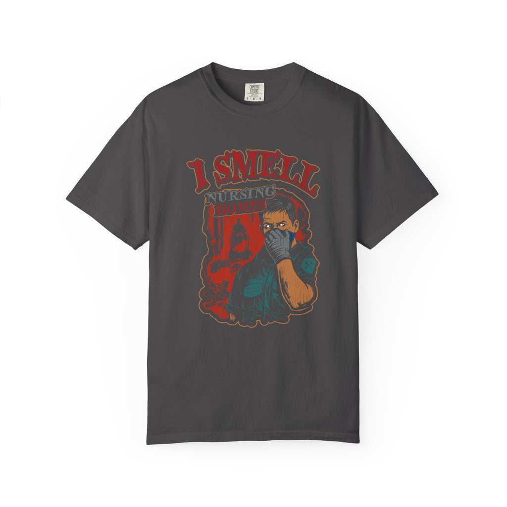 I Smell Nursing Homes T-Shirt