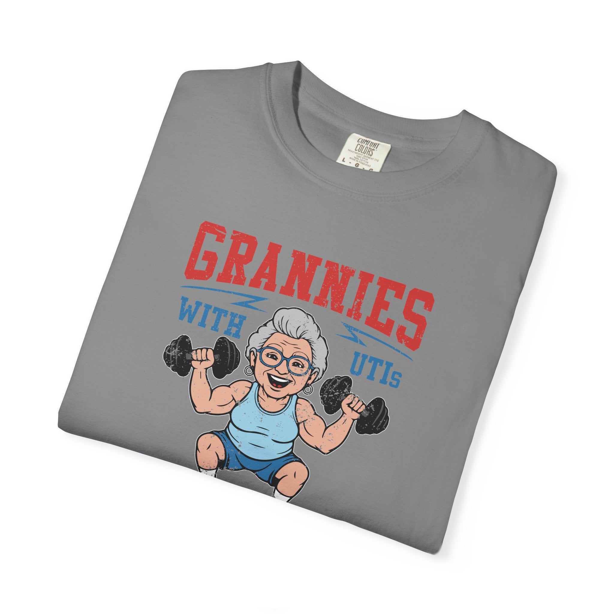 Grannies With UTIs Strength Program T-Shirt