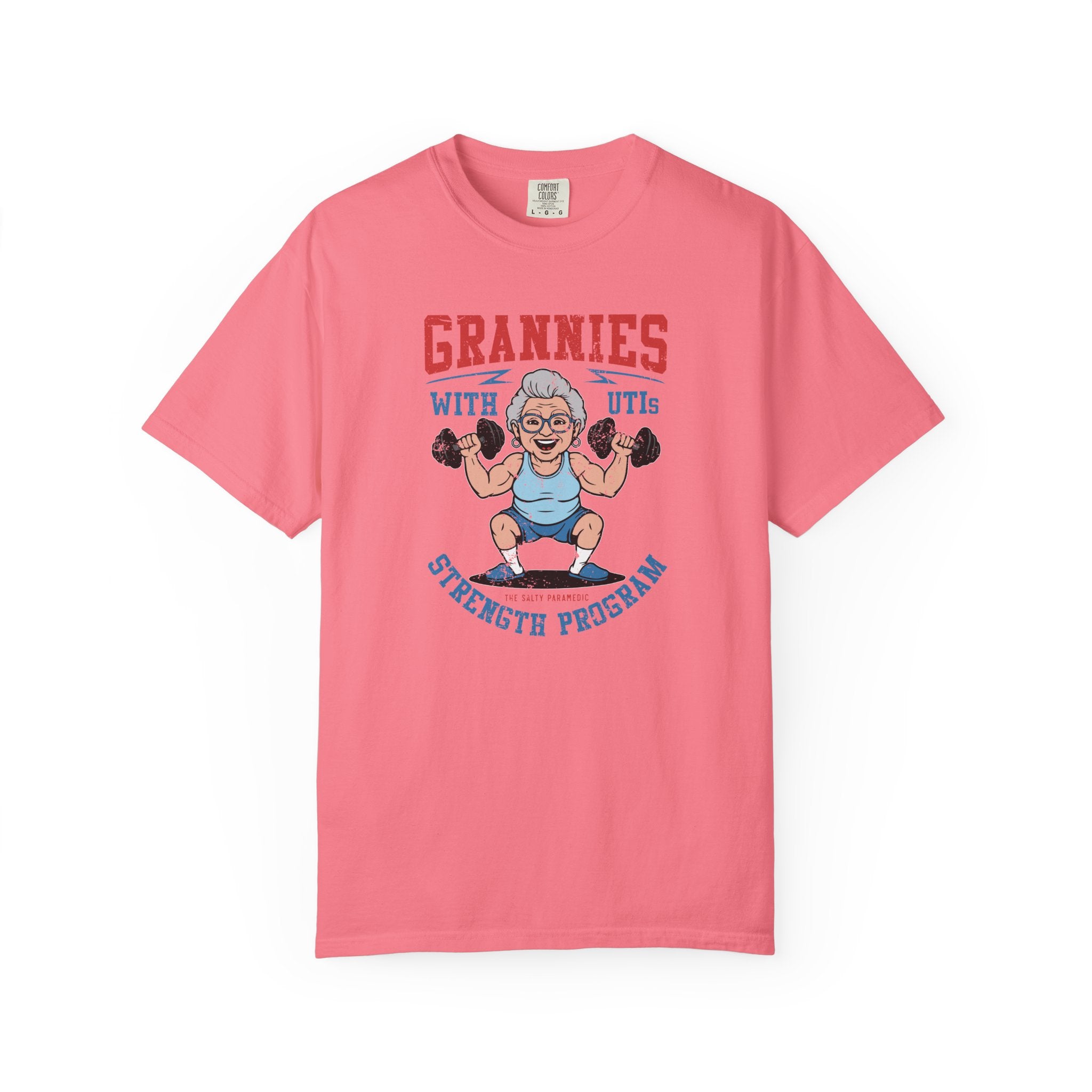 Grannies With UTIs Strength Program T-Shirt