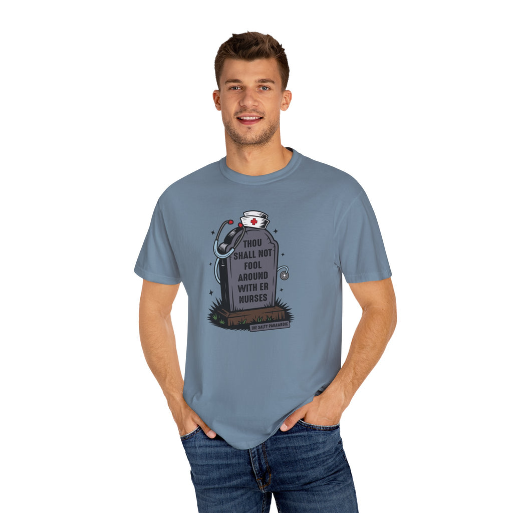 Thou Shall Not Fool Around With ER Nurses T-Shirt