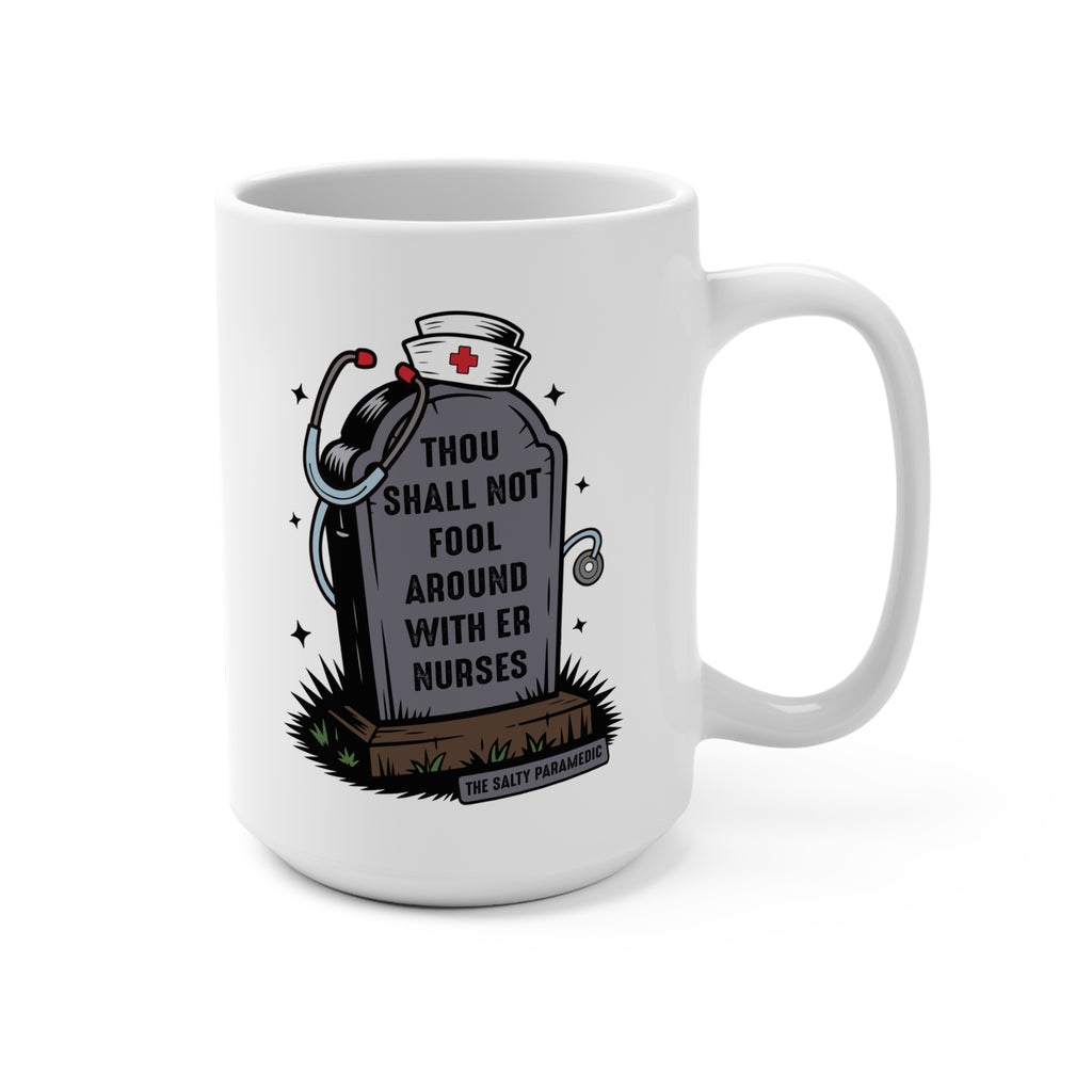 Don't Mess with ER Nurses Coffee Mug