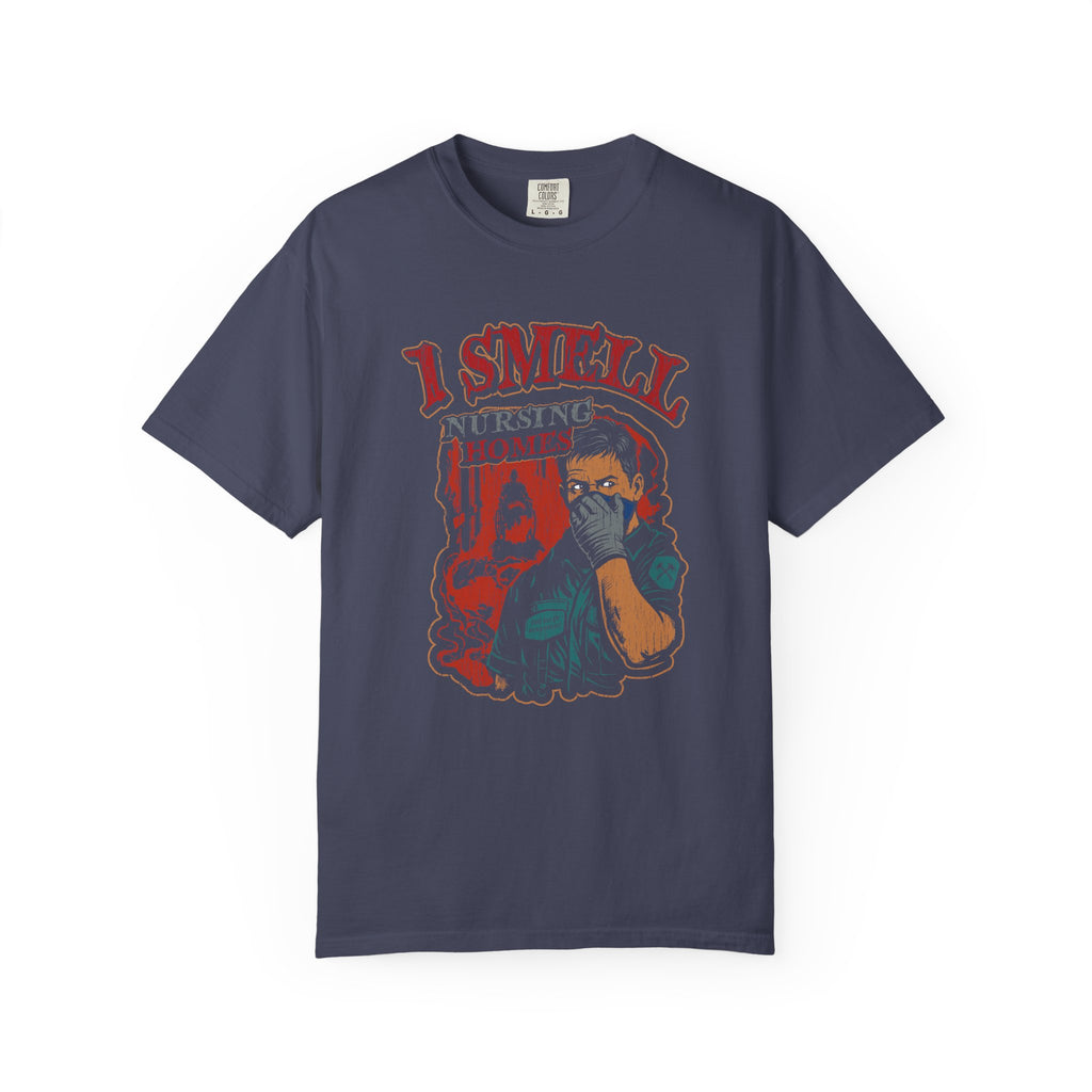I Smell Nursing Homes T-Shirt