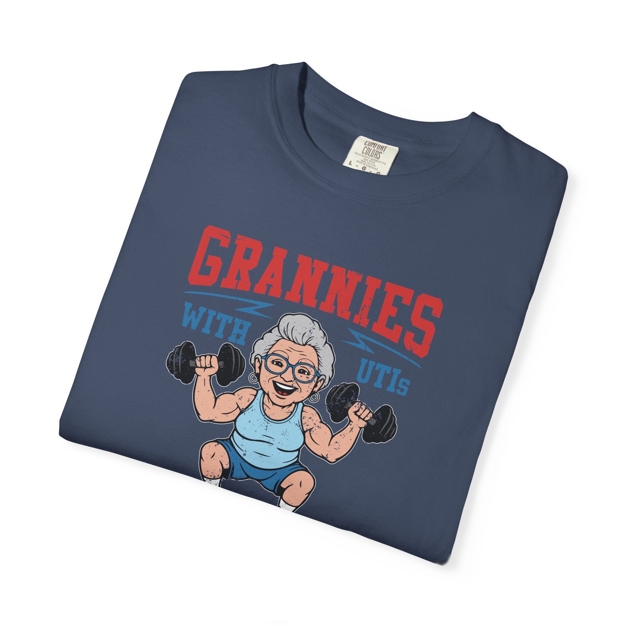Grannies With UTIs Strength Program T-Shirt