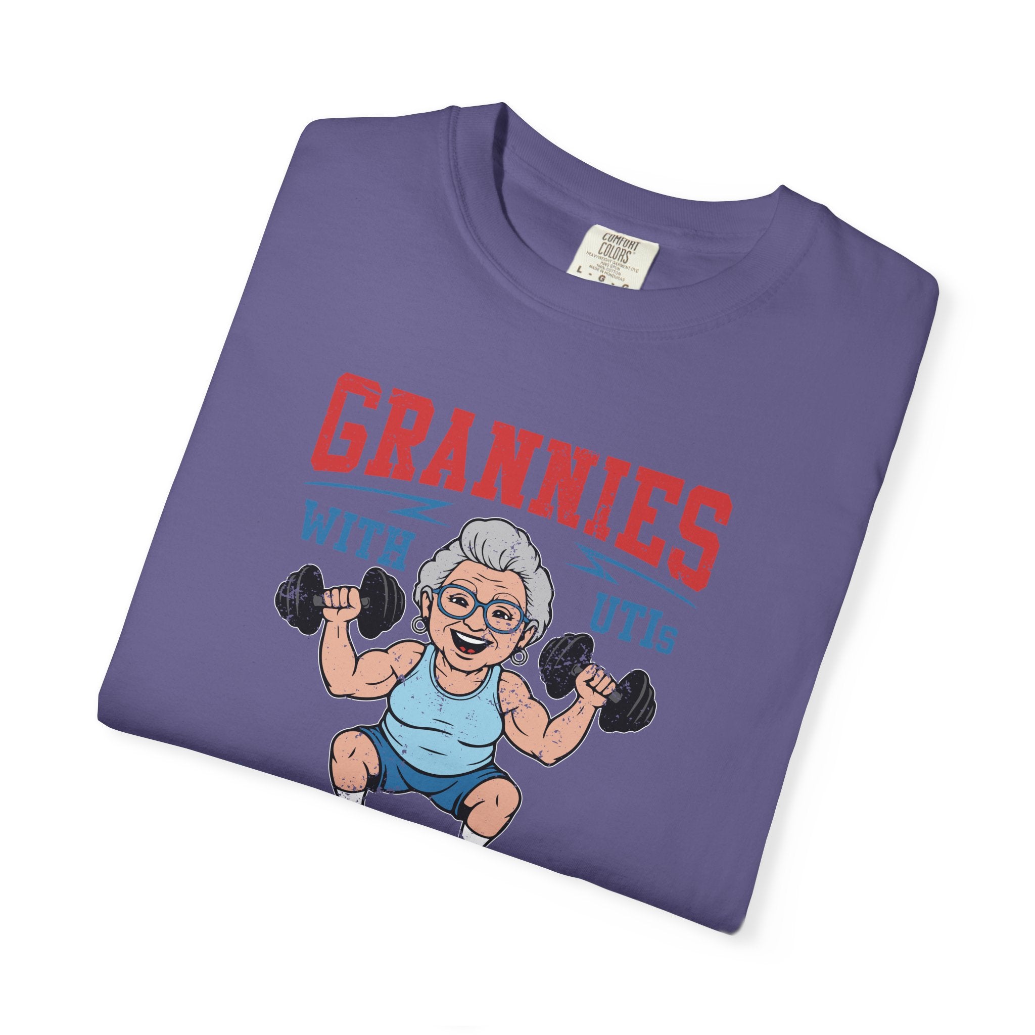 Grannies With UTIs Strength Program T-Shirt