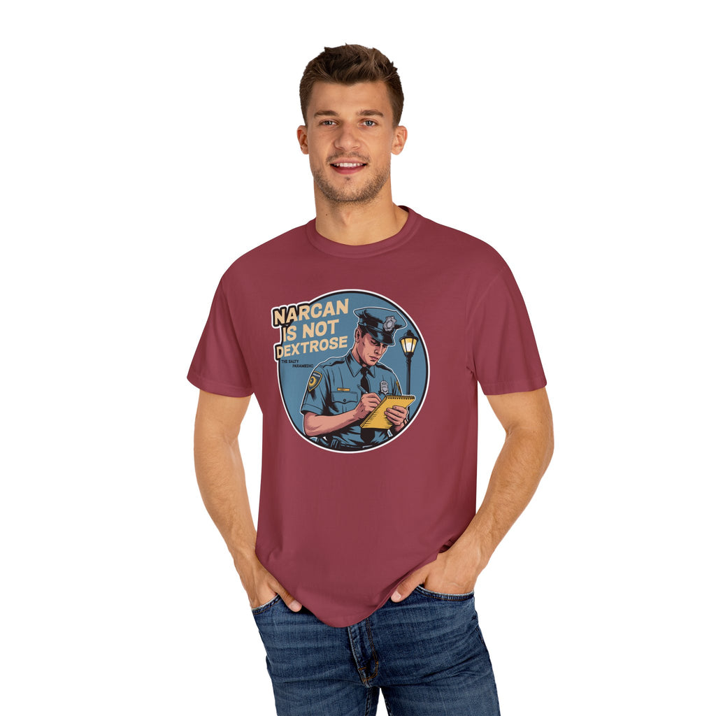 Narcan is Not Dextrose T-Shirt