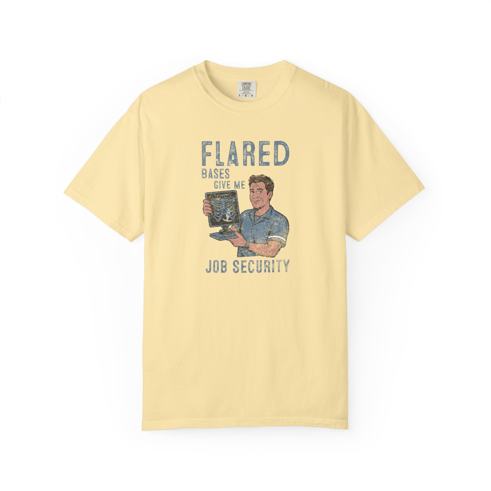 Flared Bases Give Me Job Security T-Shirt