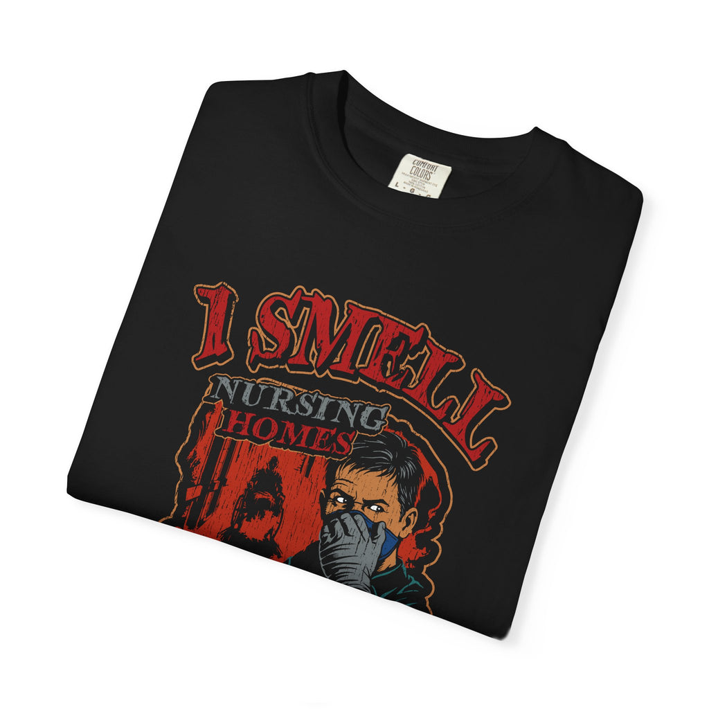 I Smell Nursing Homes T-Shirt