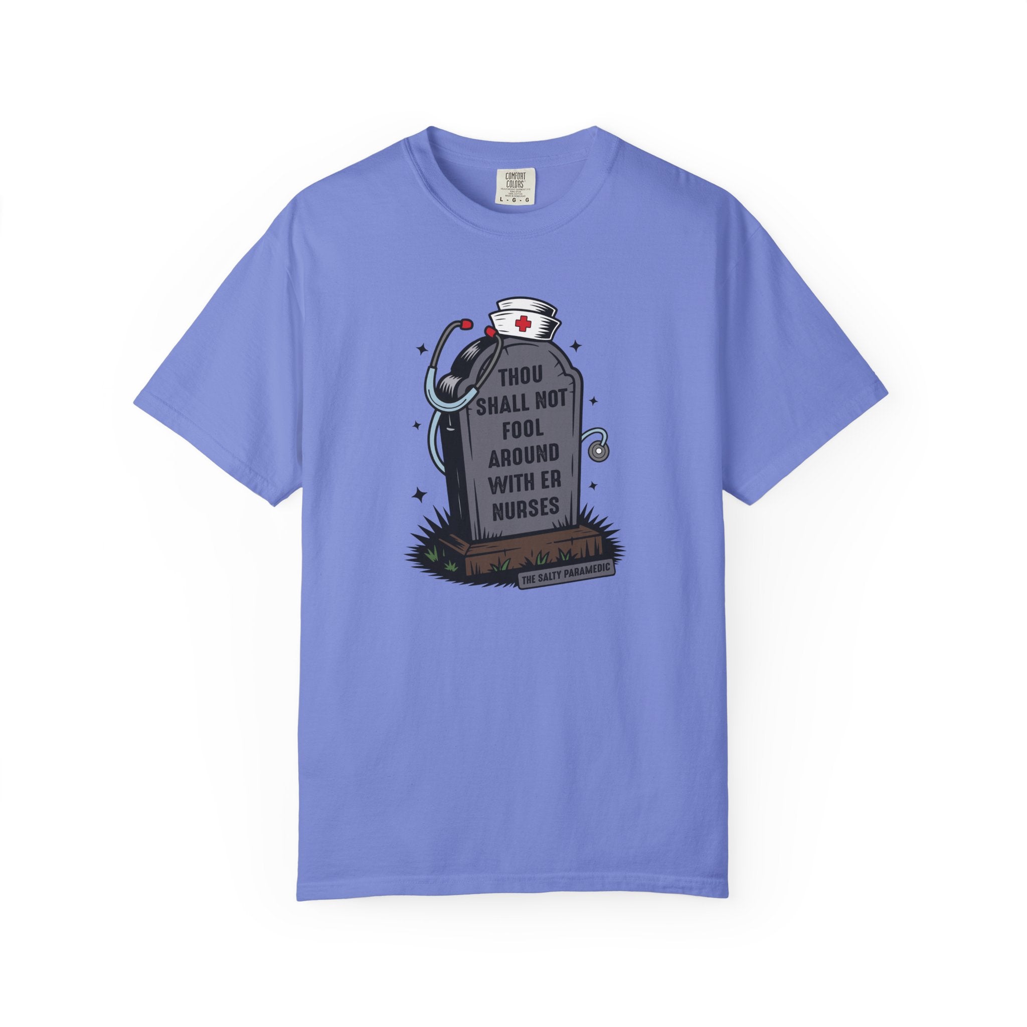 Thou Shall Not Fool Around With ER Nurses T-Shirt