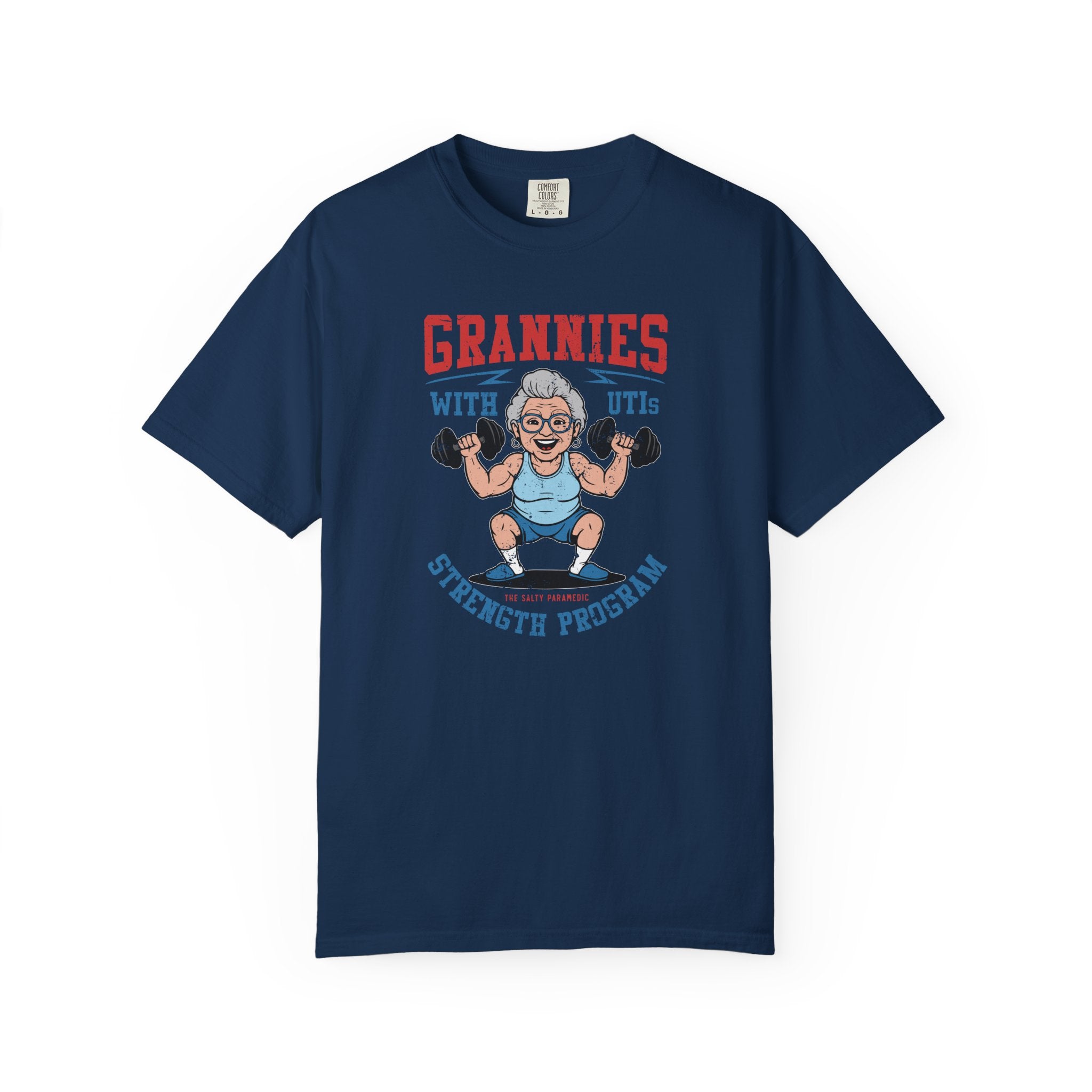 Grannies With UTIs Strength Program T-Shirt