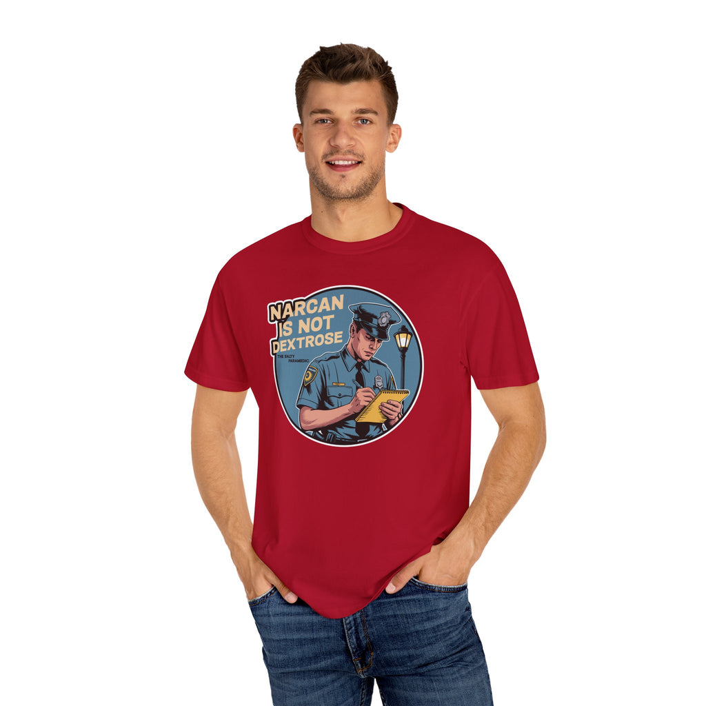 Narcan is Not Dextrose T-Shirt