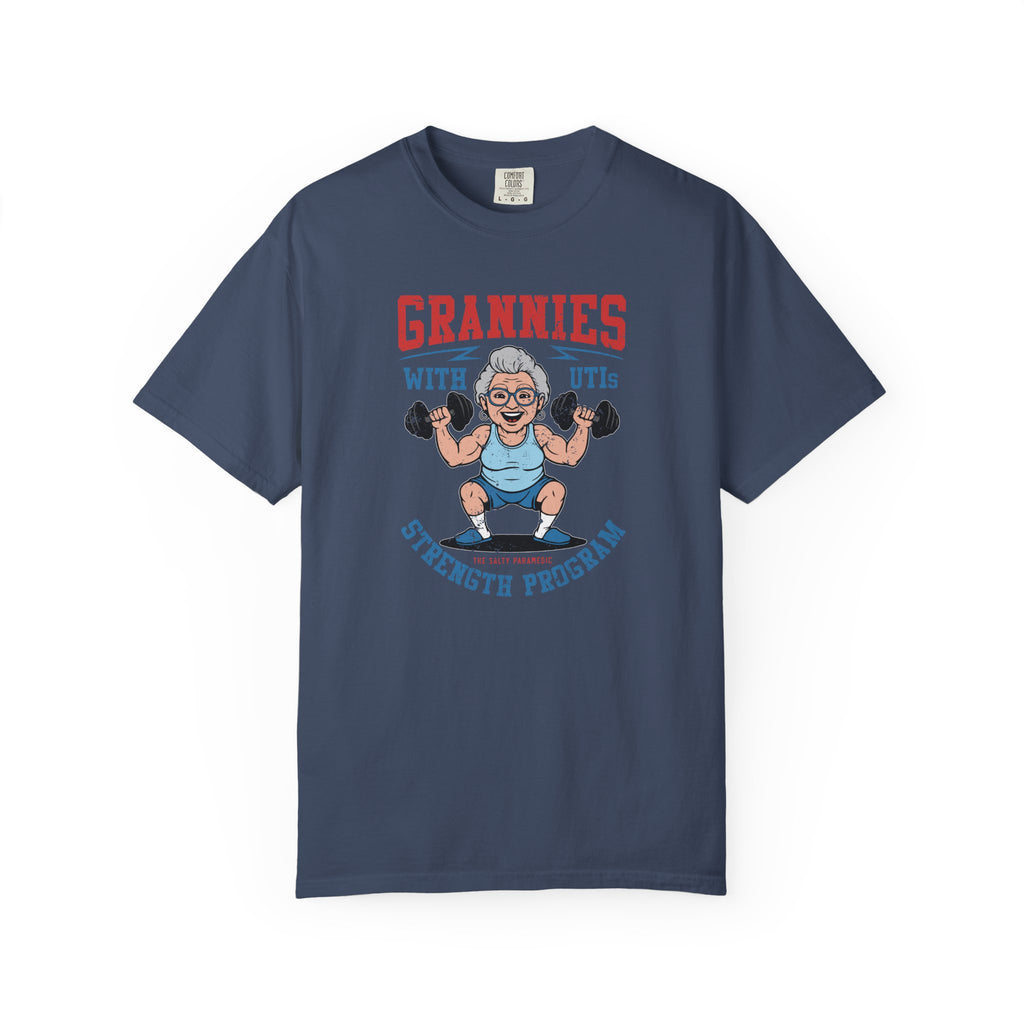 Grannies With UTIs Strength Program T-Shirt