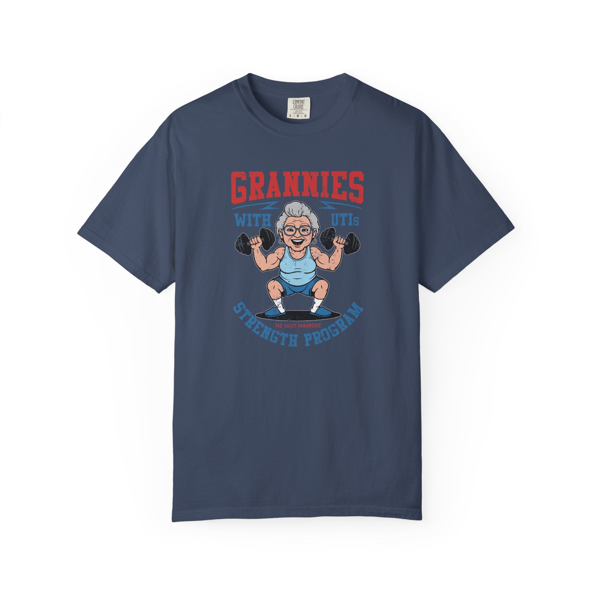 Grannies With UTIs Strength Program T-Shirt