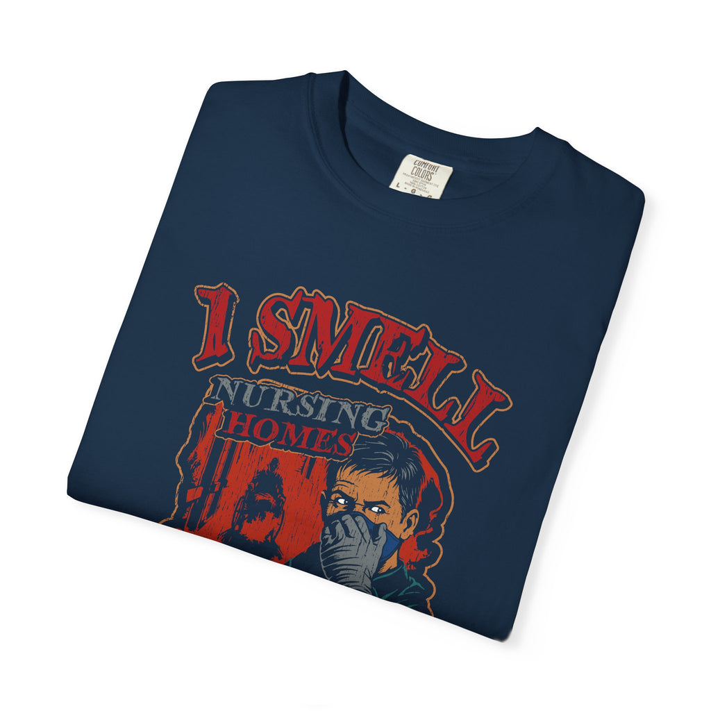 I Smell Nursing Homes T-Shirt