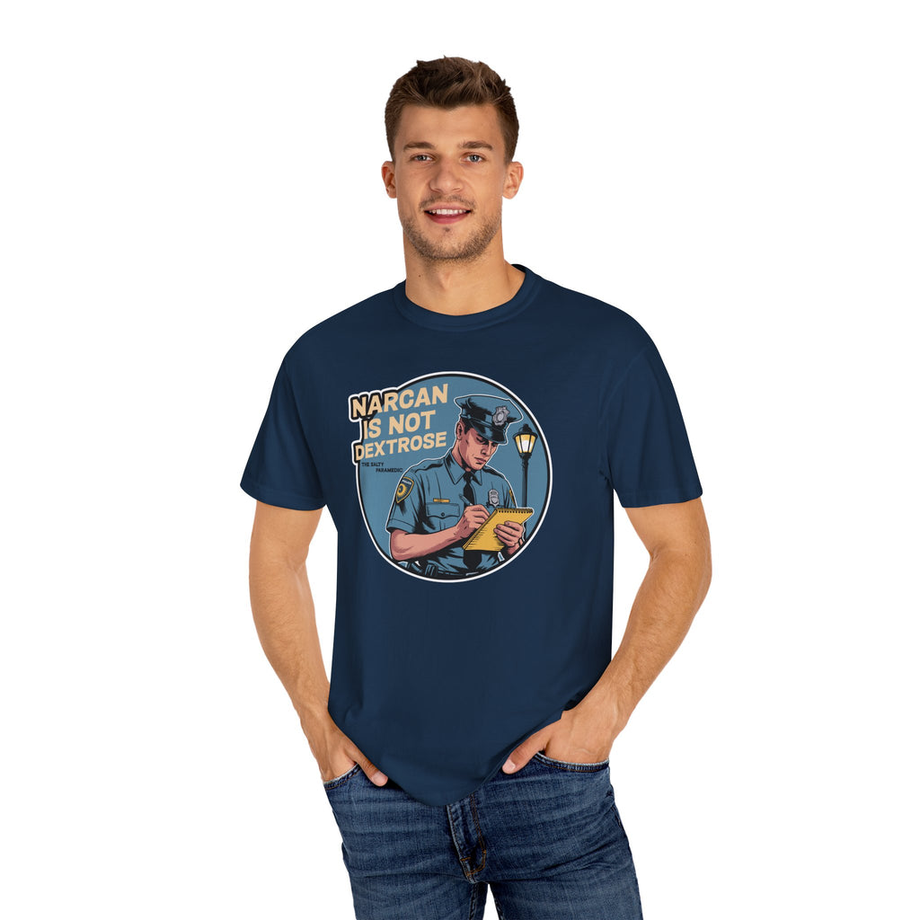 Narcan is Not Dextrose T-Shirt