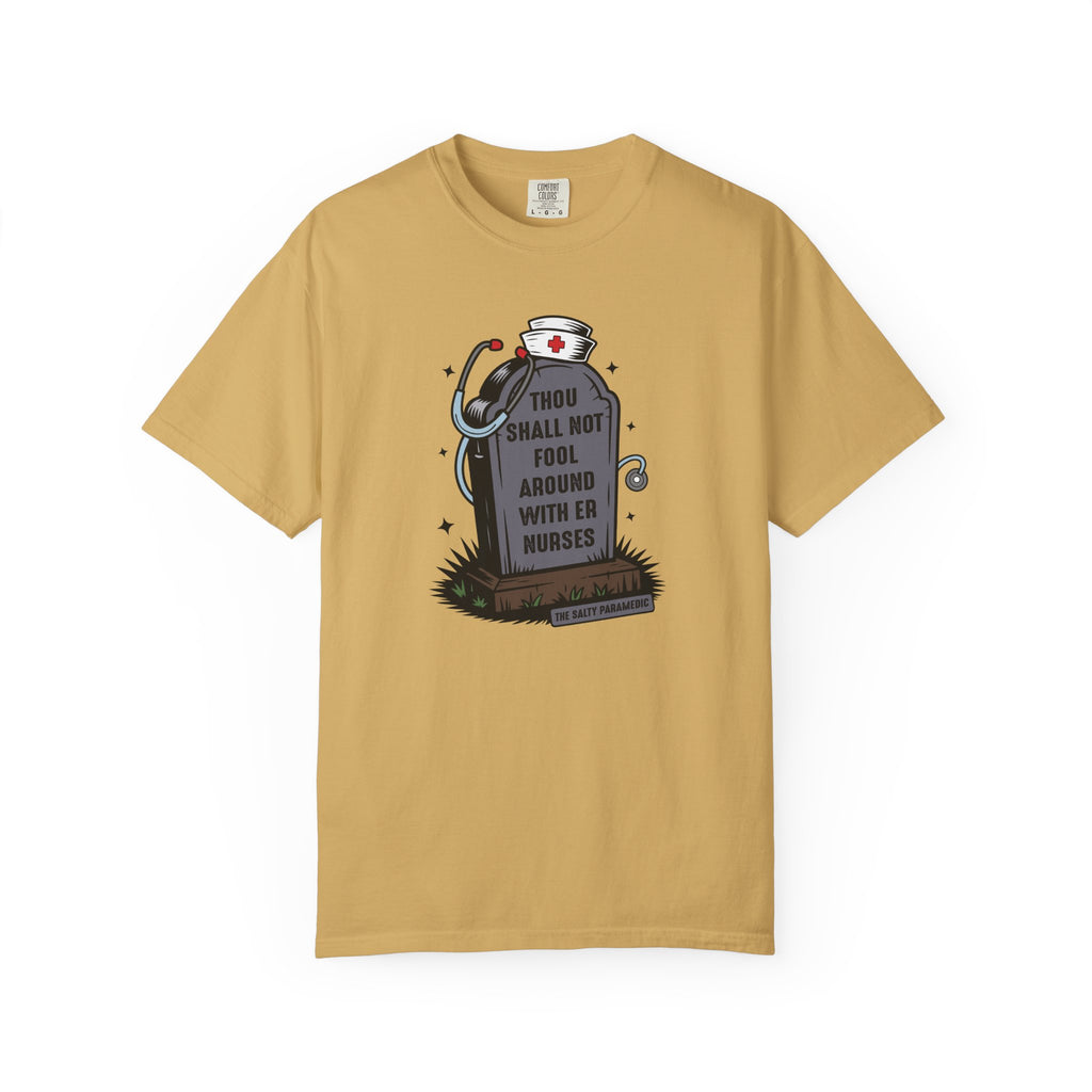 Thou Shall Not Fool Around With ER Nurses T-Shirt