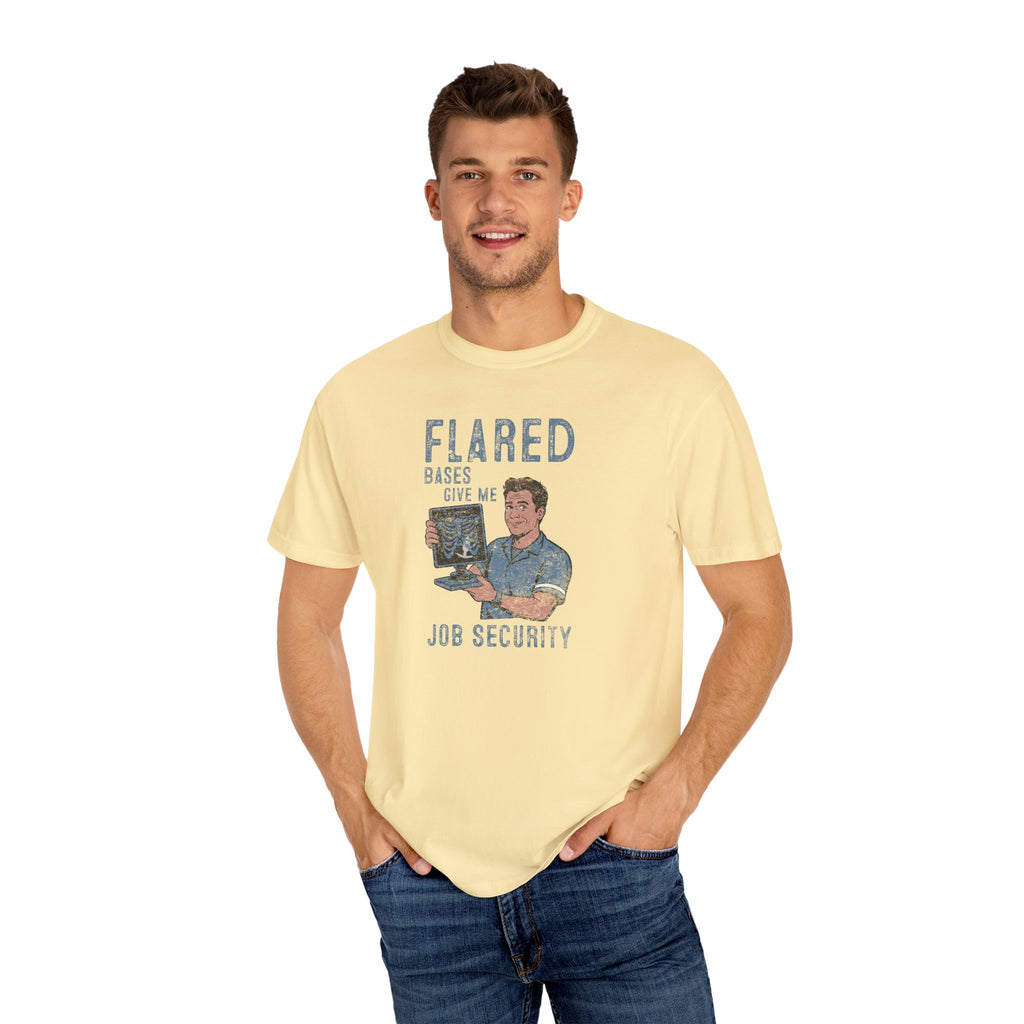 Flared Bases Give Me Job Security T-Shirt