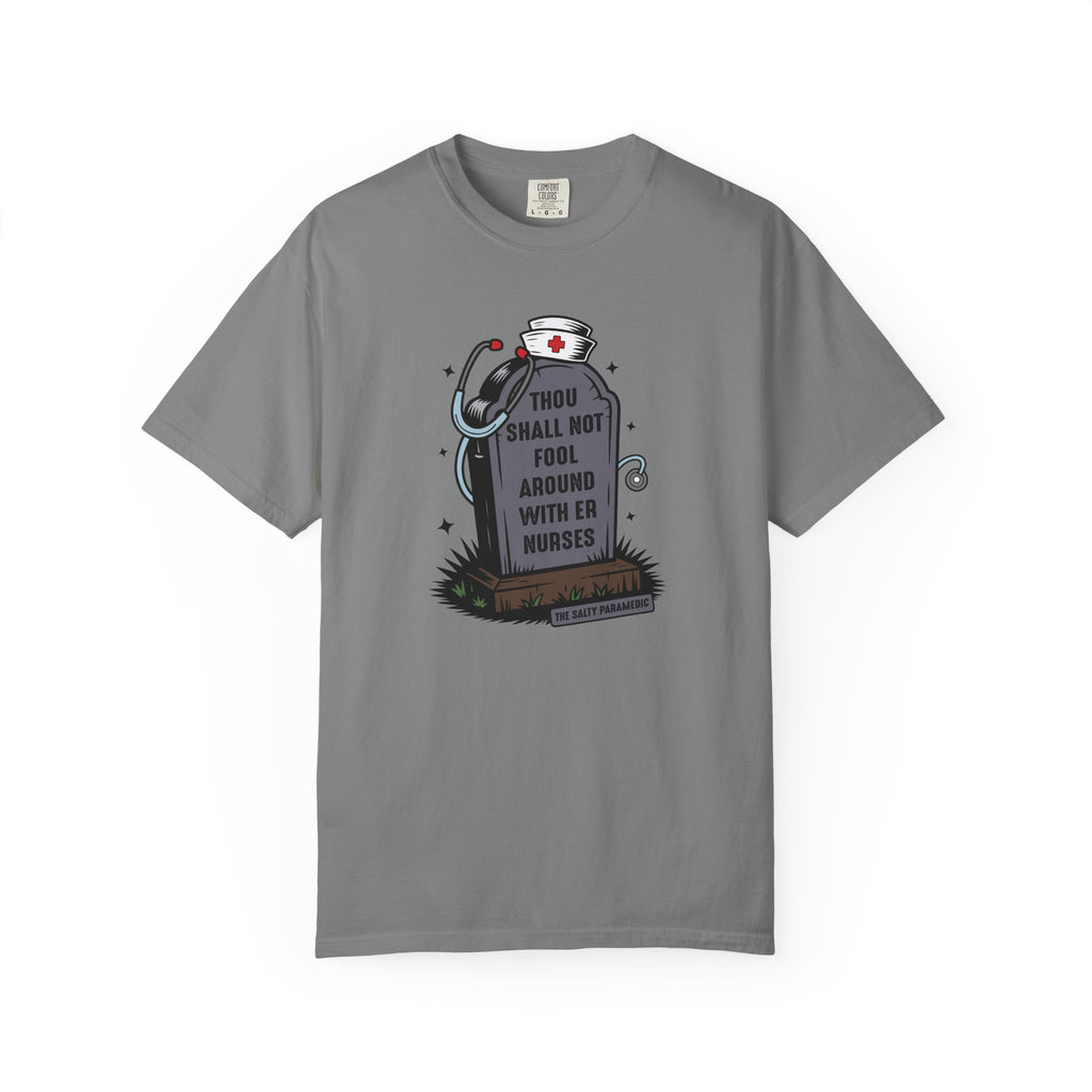 Thou Shall Not Fool Around With ER Nurses T-Shirt