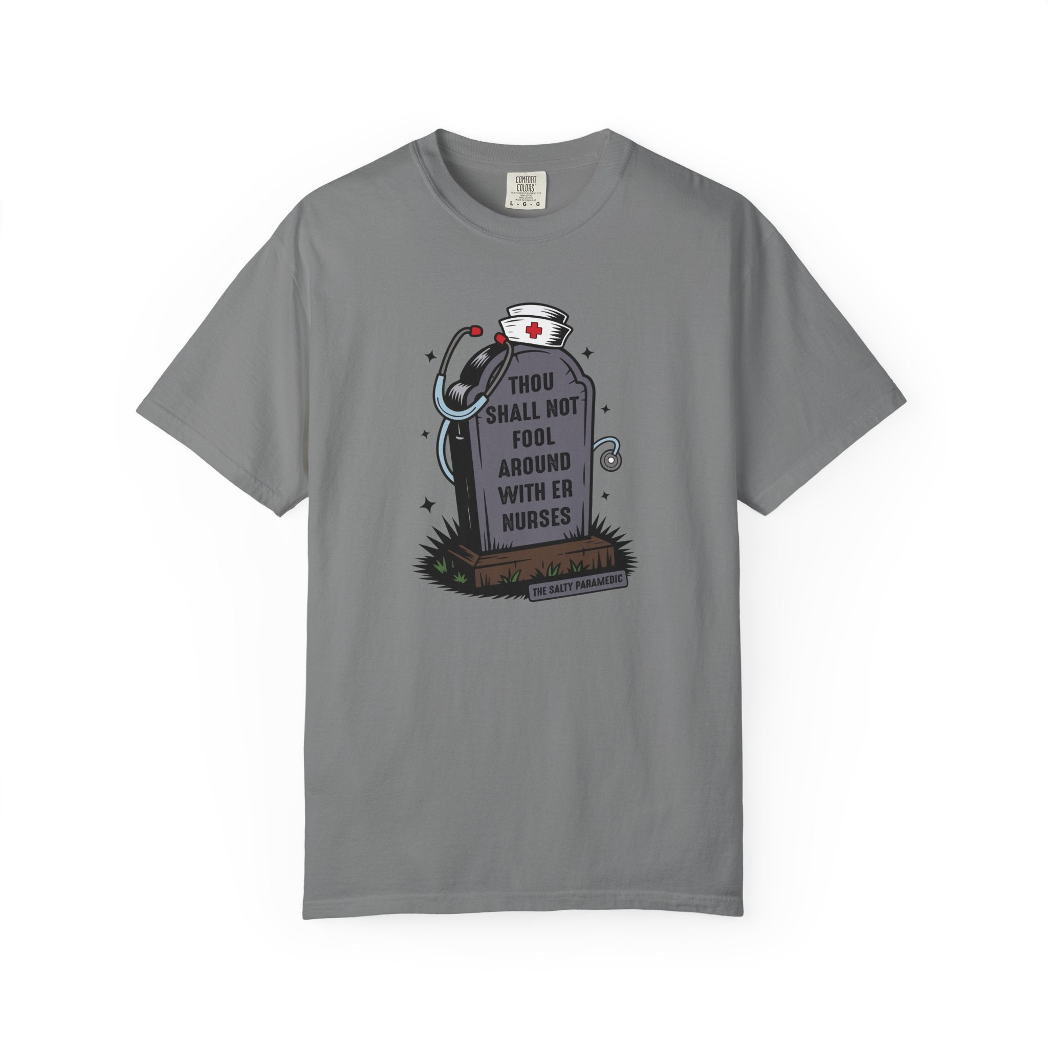 Thou Shall Not Fool Around With ER Nurses T-Shirt