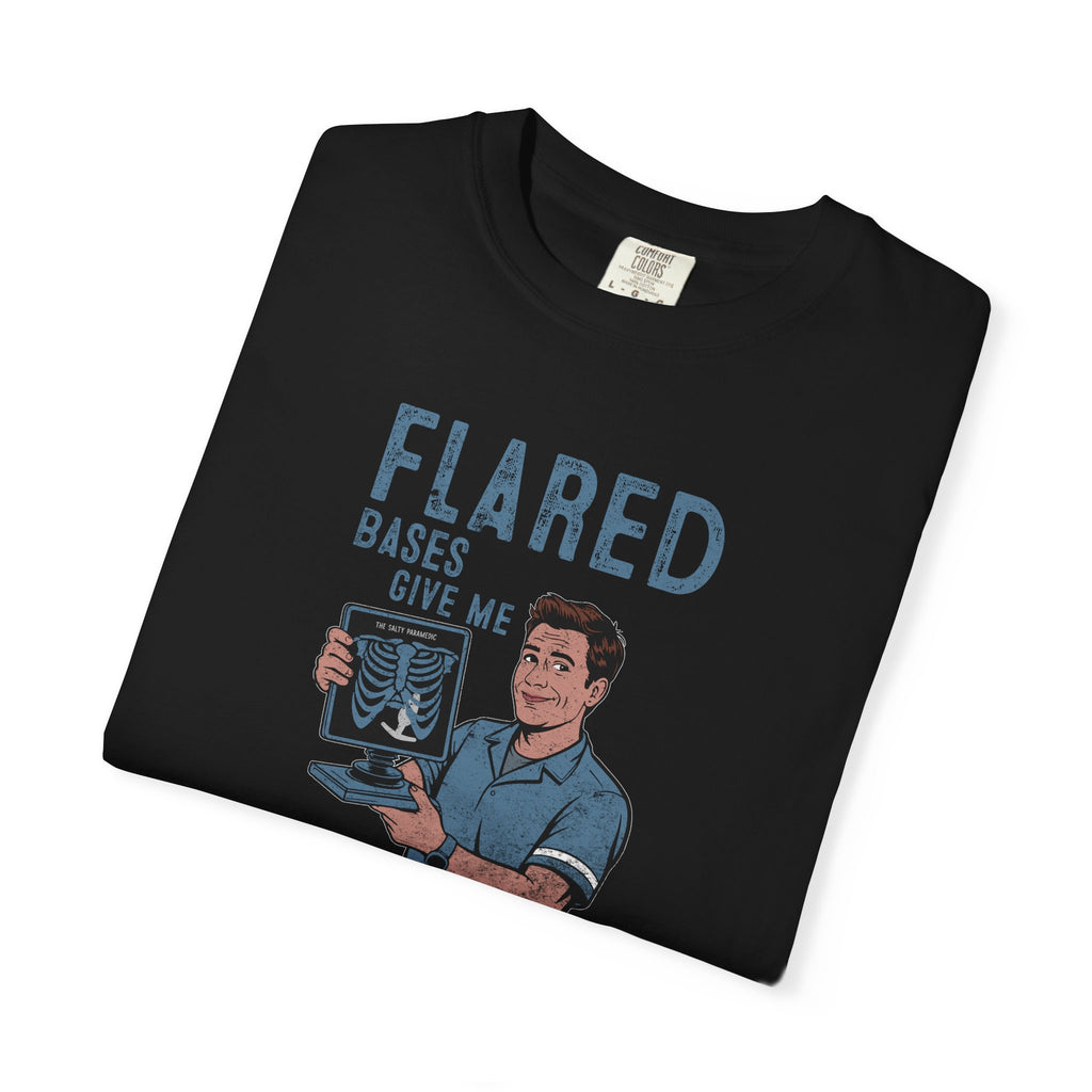 Flared Bases Give Me Job Security T-Shirt