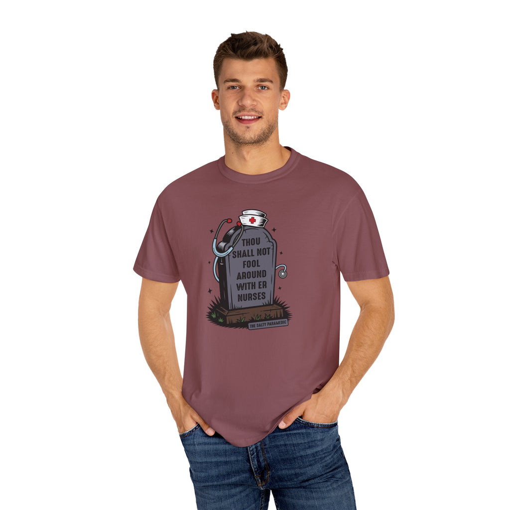 Thou Shall Not Fool Around With ER Nurses T-Shirt