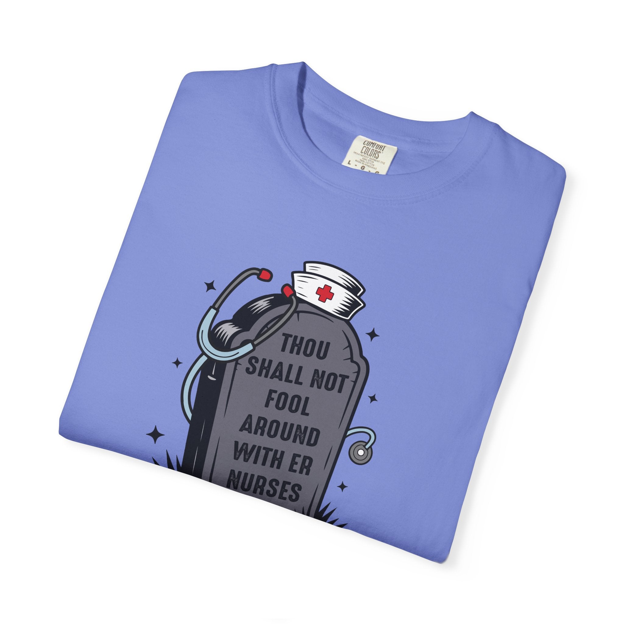 Thou Shall Not Fool Around With ER Nurses T-Shirt