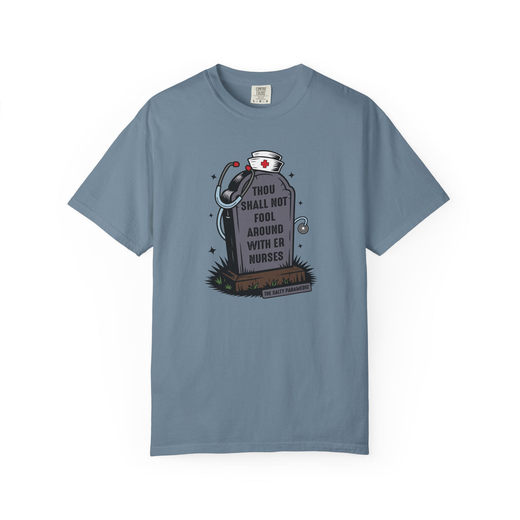 Thou Shall Not Fool Around With ER Nurses T-Shirt