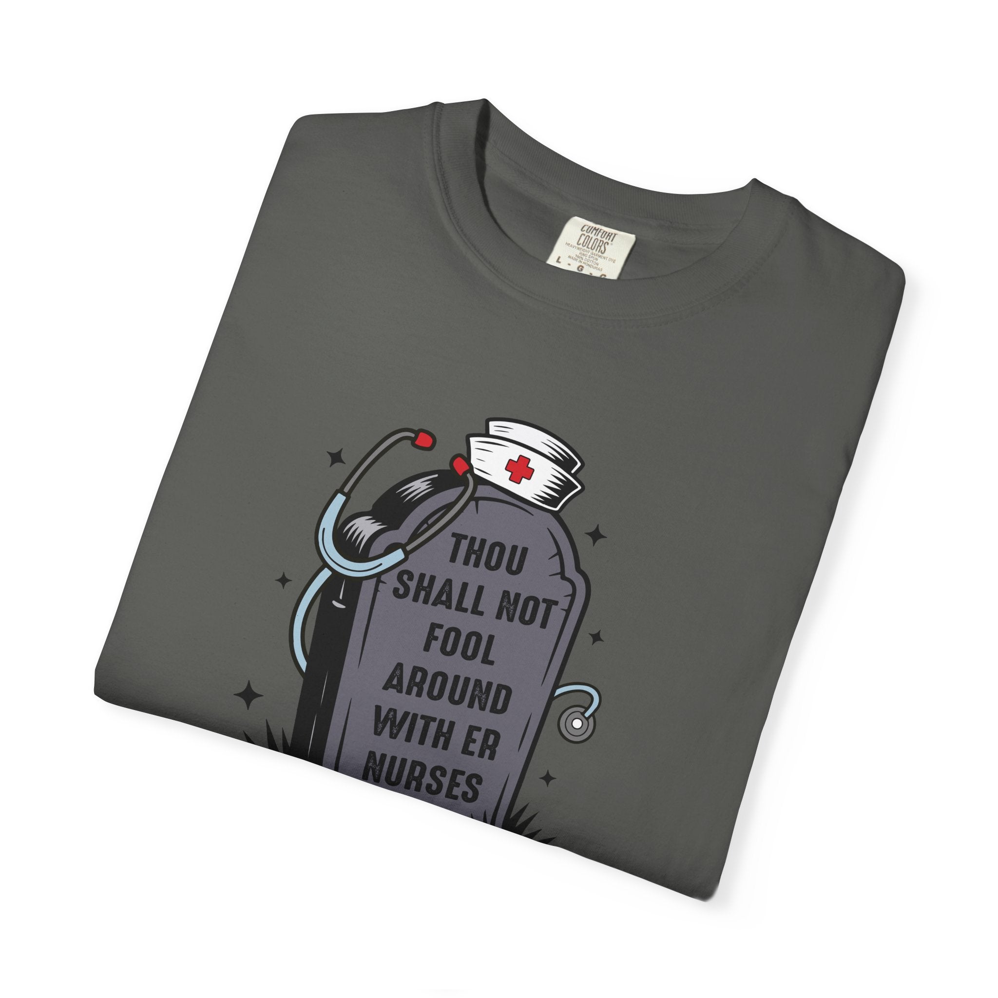 Thou Shall Not Fool Around With ER Nurses T-Shirt