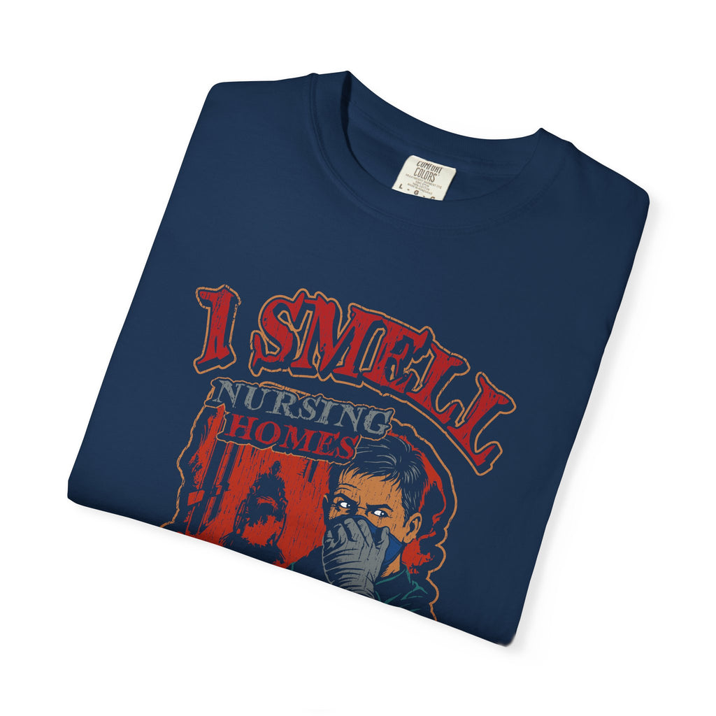 I Smell Nursing Homes T-Shirt