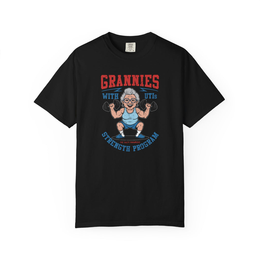 Grannies With UTIs Strength Program T-Shirt