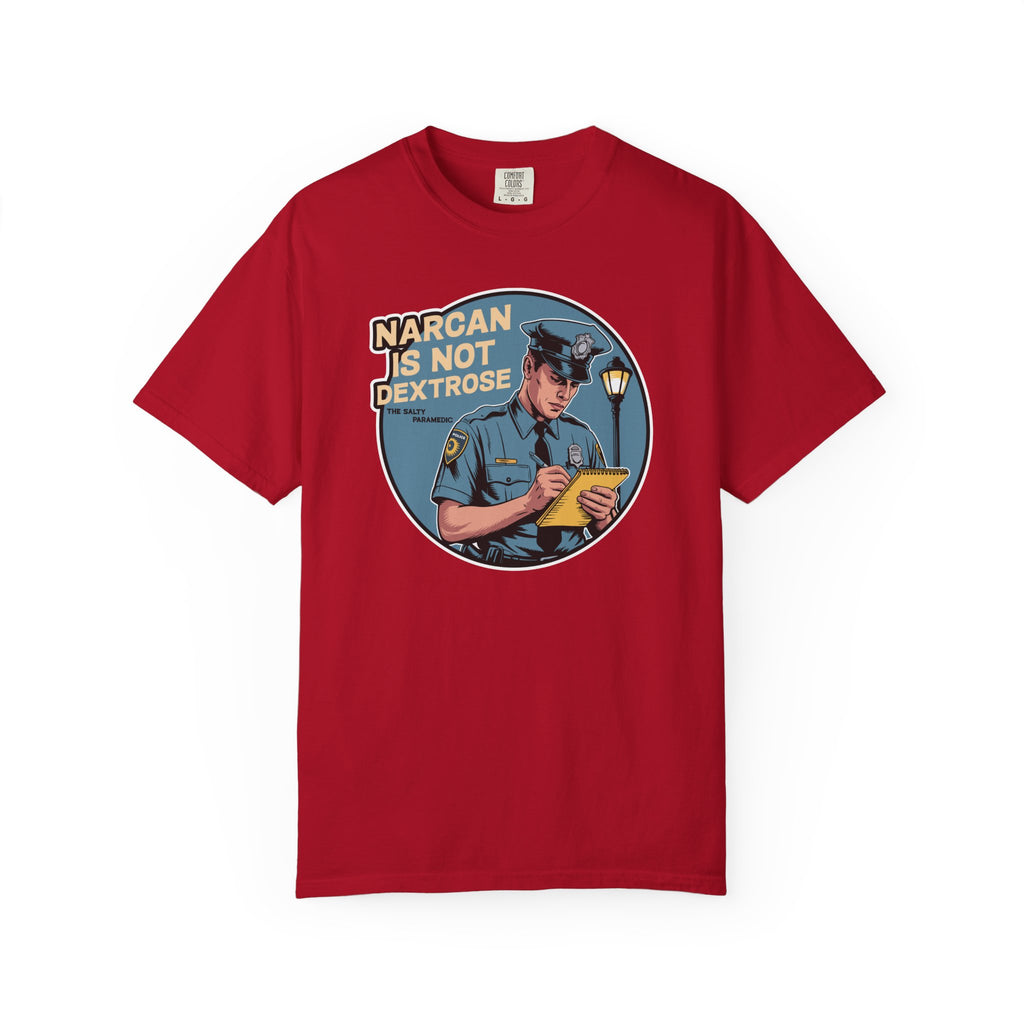 Narcan is Not Dextrose T-Shirt