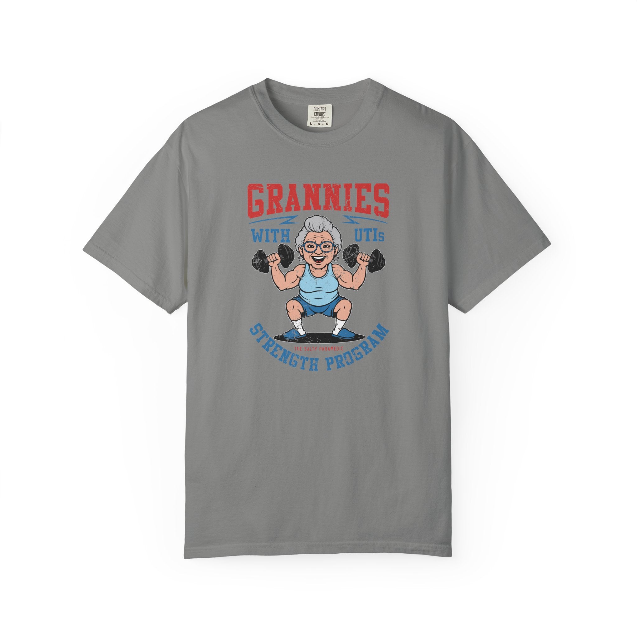 Grannies With UTIs Strength Program T-Shirt