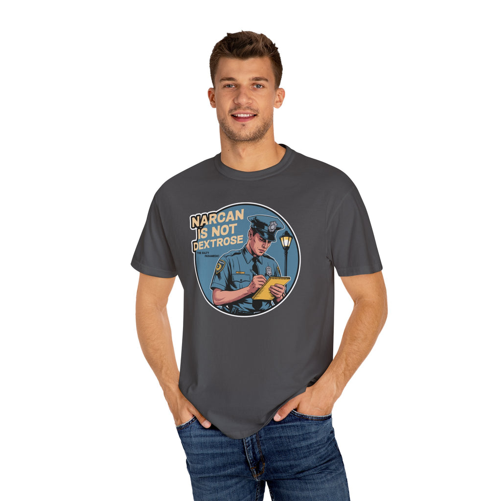 Narcan is Not Dextrose T-Shirt