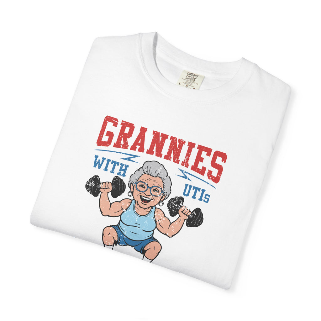 Grannies With UTIs Strength Program T-Shirt