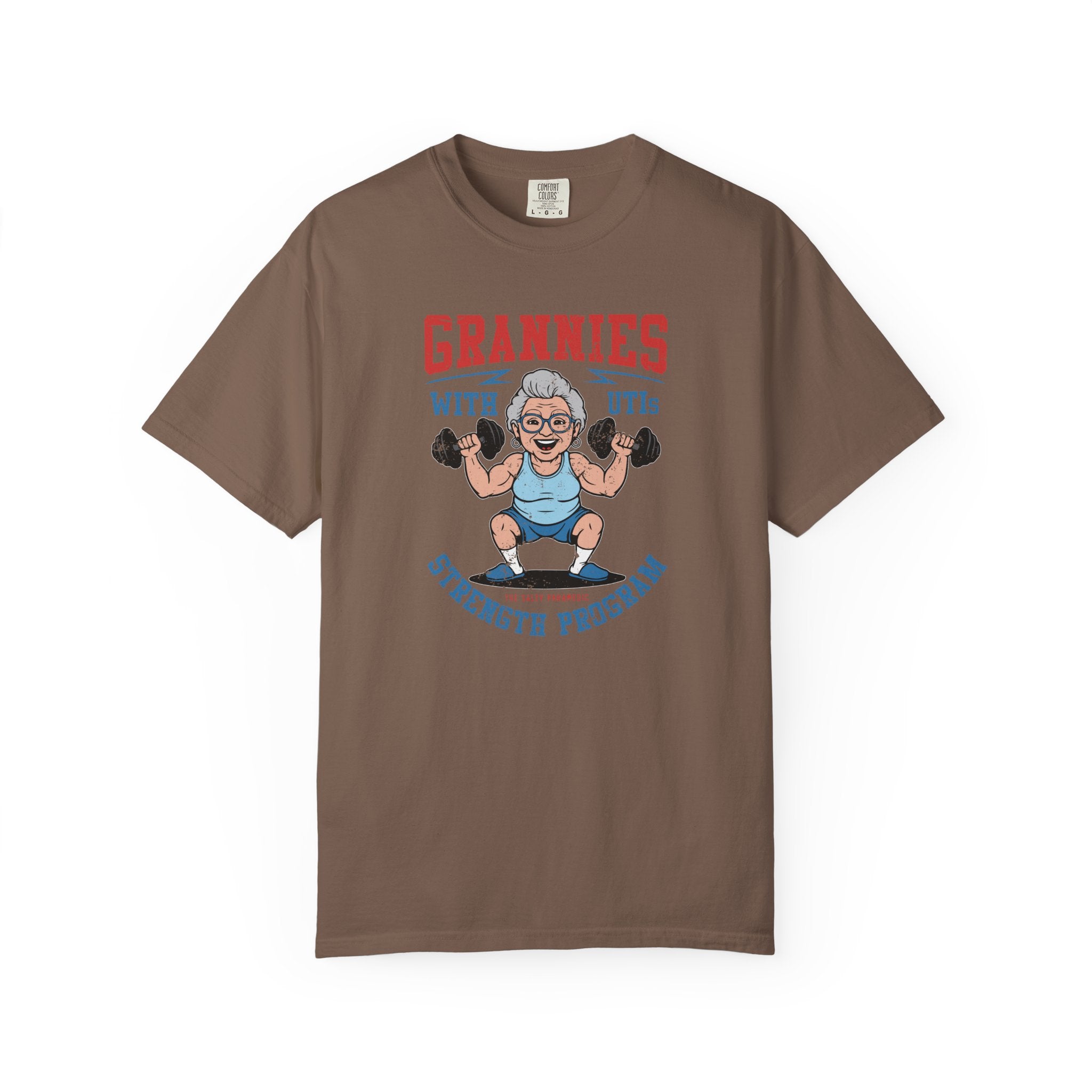 Grannies With UTIs Strength Program T-Shirt