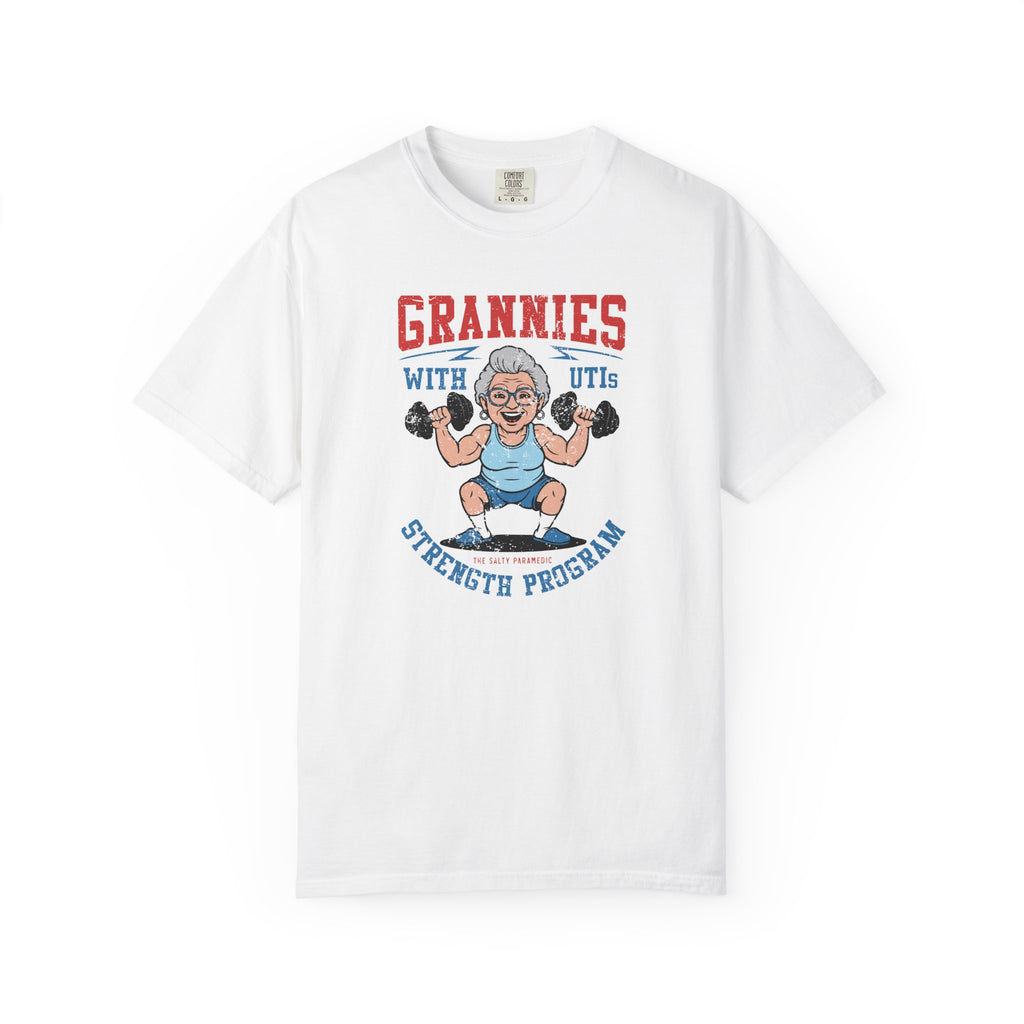 Grannies With UTIs Strength Program T-Shirt